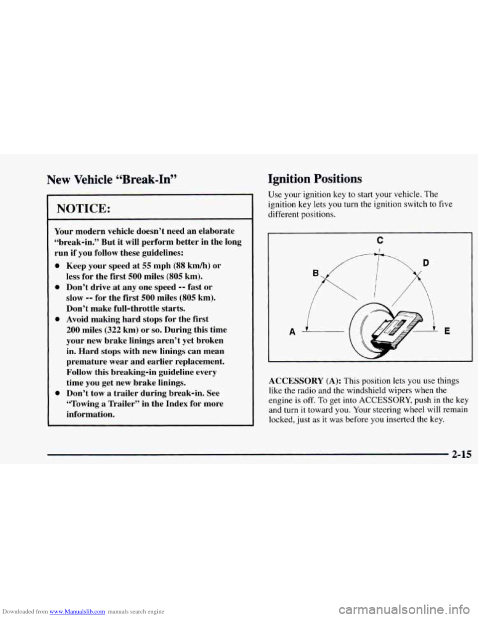 CHEVROLET ASTRO 1997 2.G Owners Manual Downloaded from www.Manualslib.com manuals search engine New Vehicle  “Break-In” Ignition  Positior- - 
NOTICE: 
Your 
modern  vehicle doesn’t  need  an  elaborate 
“break-in.”  But  it  wil