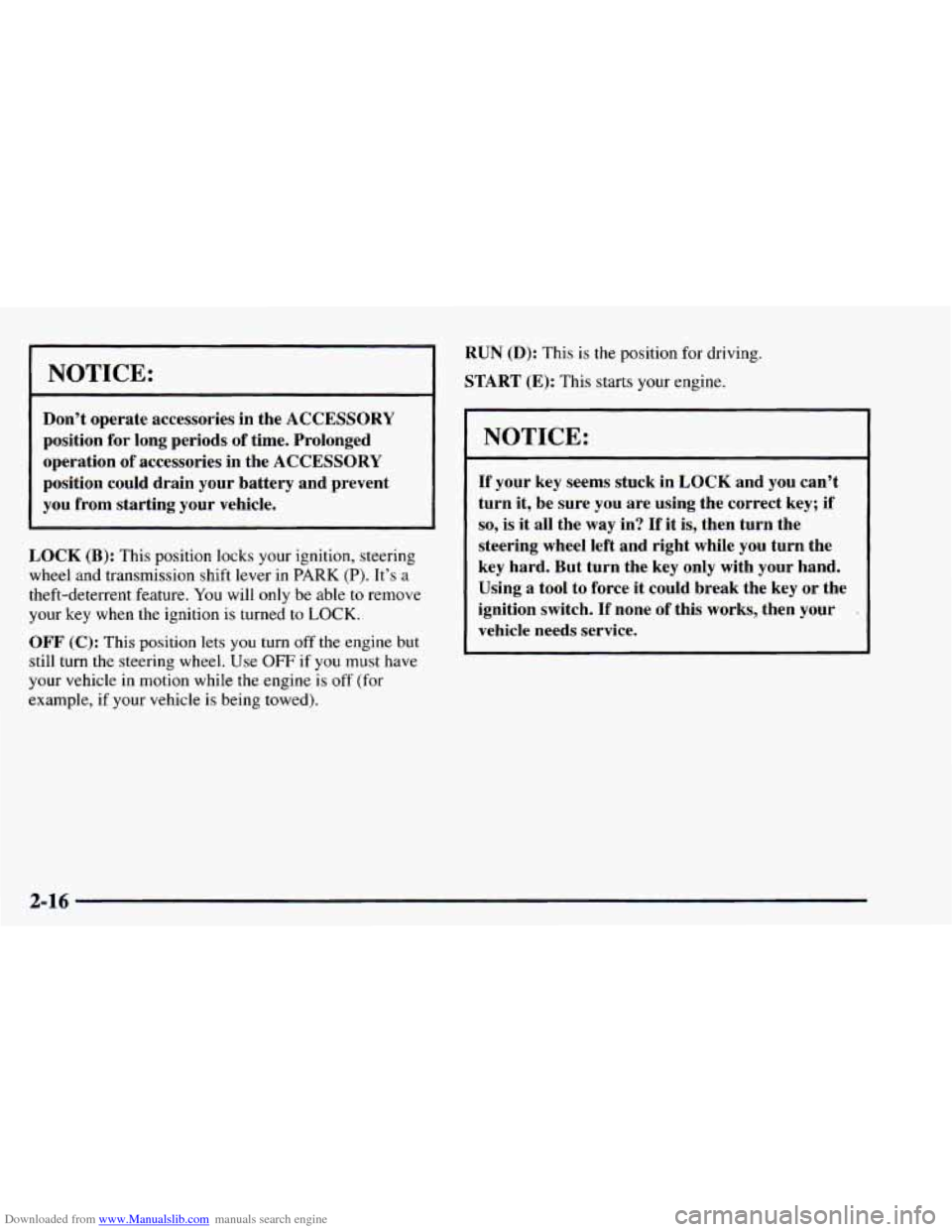 CHEVROLET ASTRO 1997 2.G Owners Manual Downloaded from www.Manualslib.com manuals search engine NOTICE: 
Don’t operate  accessories  in  the ACCESSORY 
position  for long  periods  of time.  Prolonged 
operation 
of accessories  in  the 