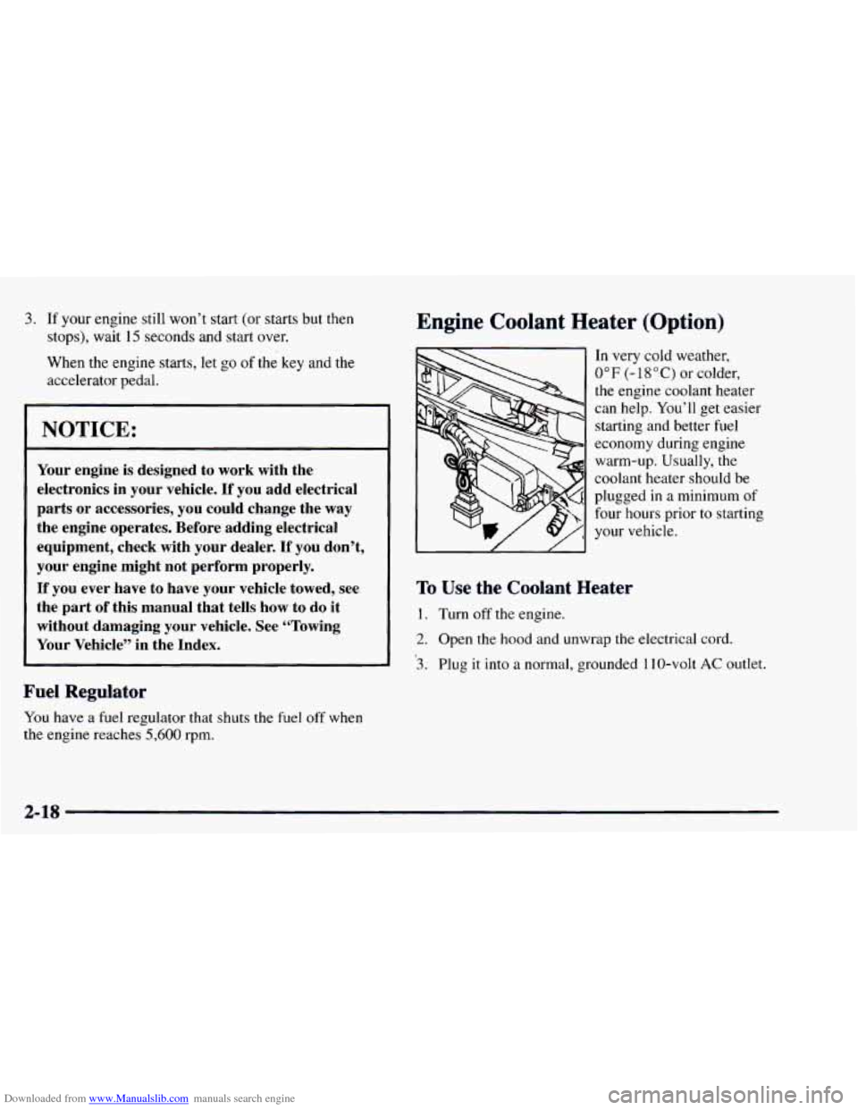 CHEVROLET ASTRO 1997 2.G Owners Manual Downloaded from www.Manualslib.com manuals search engine 3. If your  engine  still  won’t start (or starts but then 
stops), wait 
15 seconds  and start  over. 
When  the engine  starts,  let go 
of