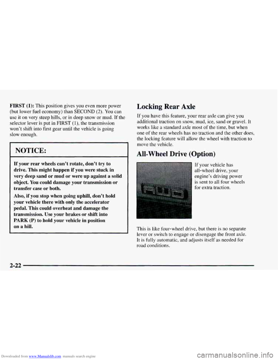CHEVROLET ASTRO 1997 2.G Owners Manual Downloaded from www.Manualslib.com manuals search engine FIRST (1): This position gives you even more power
(but lower fuel economy) than
SECOND (2). You can
use it
on very steep hills, or in CHEVROLET ASTRO 1997 2.G Owners Manual Downloaded from www.Manualslib.com manuals search engine FIRST (1): This position gives you even more power
(but lower fuel economy) than
SECOND (2). You can
use it
on very steep hills, or in