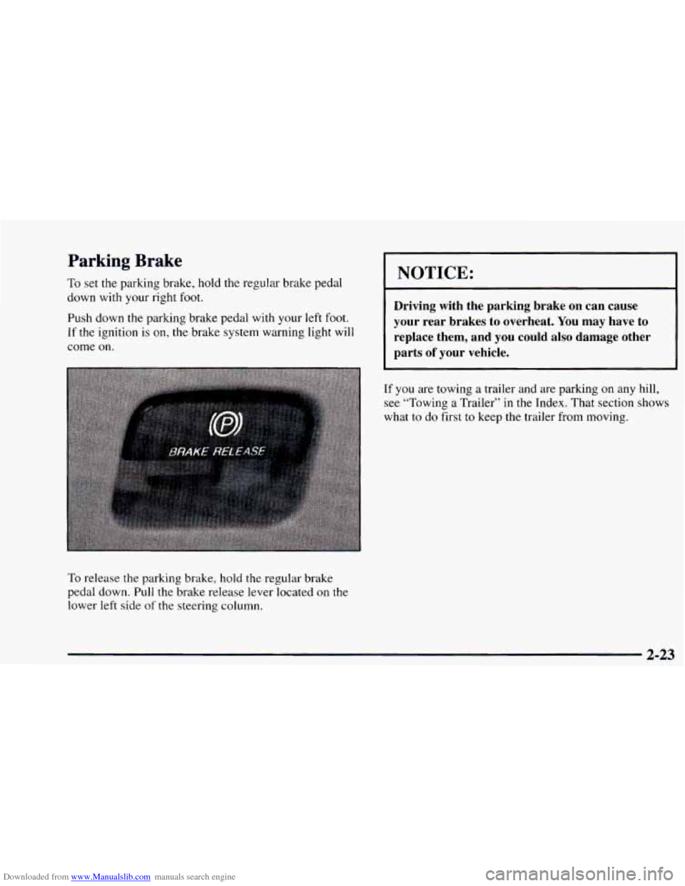 CHEVROLET ASTRO 1997 2.G Owners Manual Downloaded from www.Manualslib.com manuals search engine Parking  Brake 
To set the parking brake, hold the regular brake pedal 
down with your right  foot. 
Push down  the  parking  brake  pedal  wit