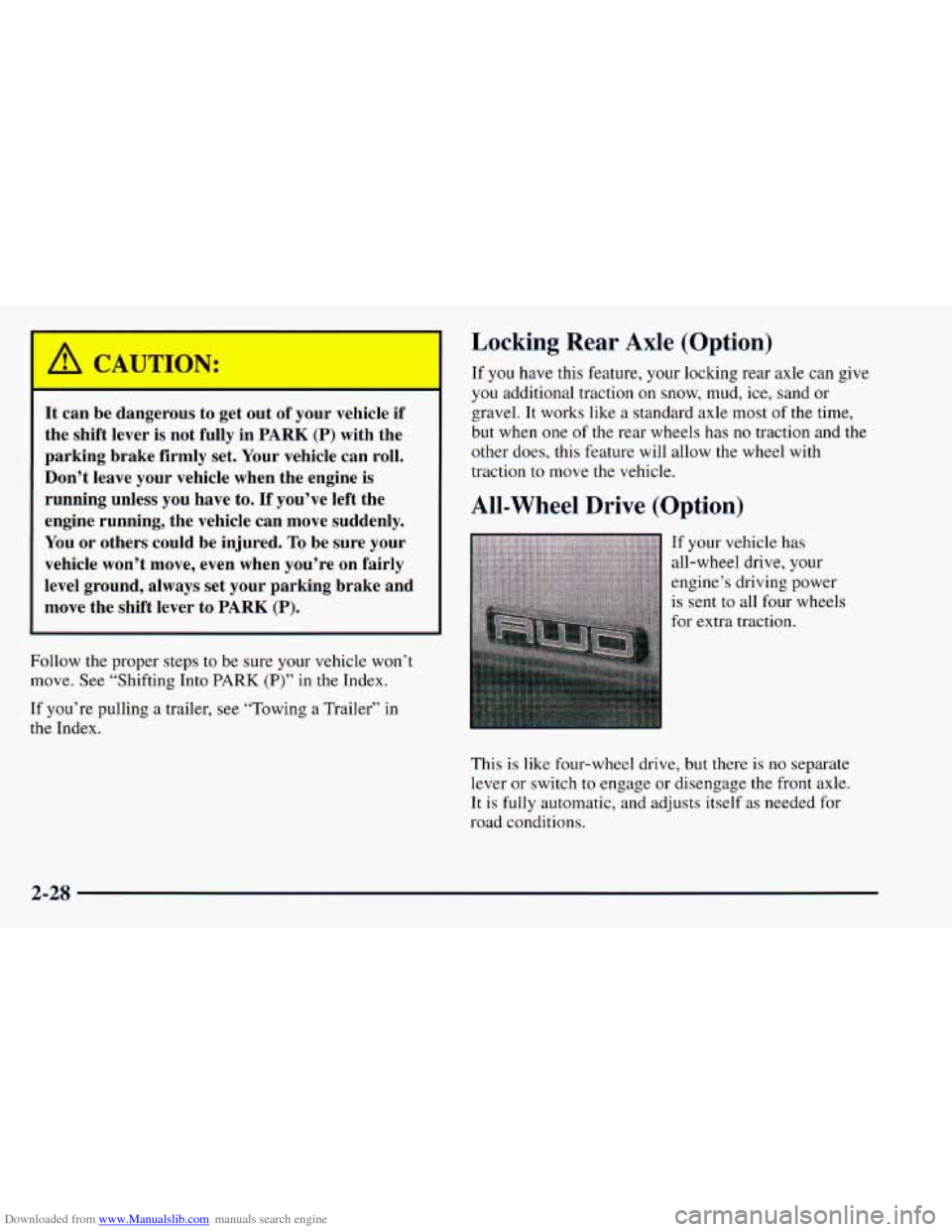 CHEVROLET ASTRO 1998 2.G Owners Manual Downloaded from www.Manualslib.com manuals search engine A CAUTION: 
It  can be dangerous  to  get out  of your  vehicle  if 
the  shift  lever  is  not  fully in 
PARK (P) with the 
parking  brake  f