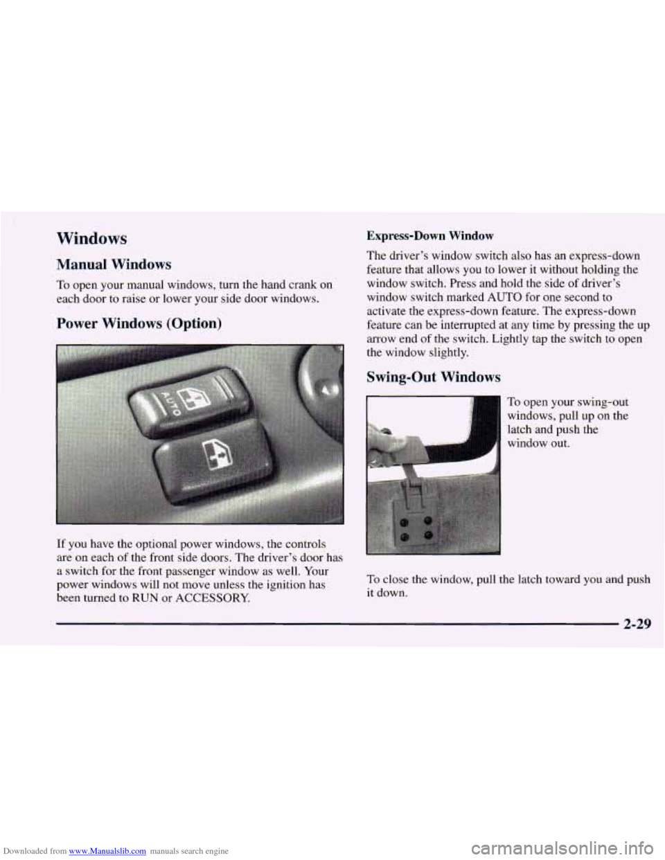 CHEVROLET ASTRO 1998 2.G Owners Manual Downloaded from www.Manualslib.com manuals search engine Windows 
Manual  Windows 
To open  your manual windows, turn the hand crank on 
each door to raise  or lower your side door windows. 
Power  Wi