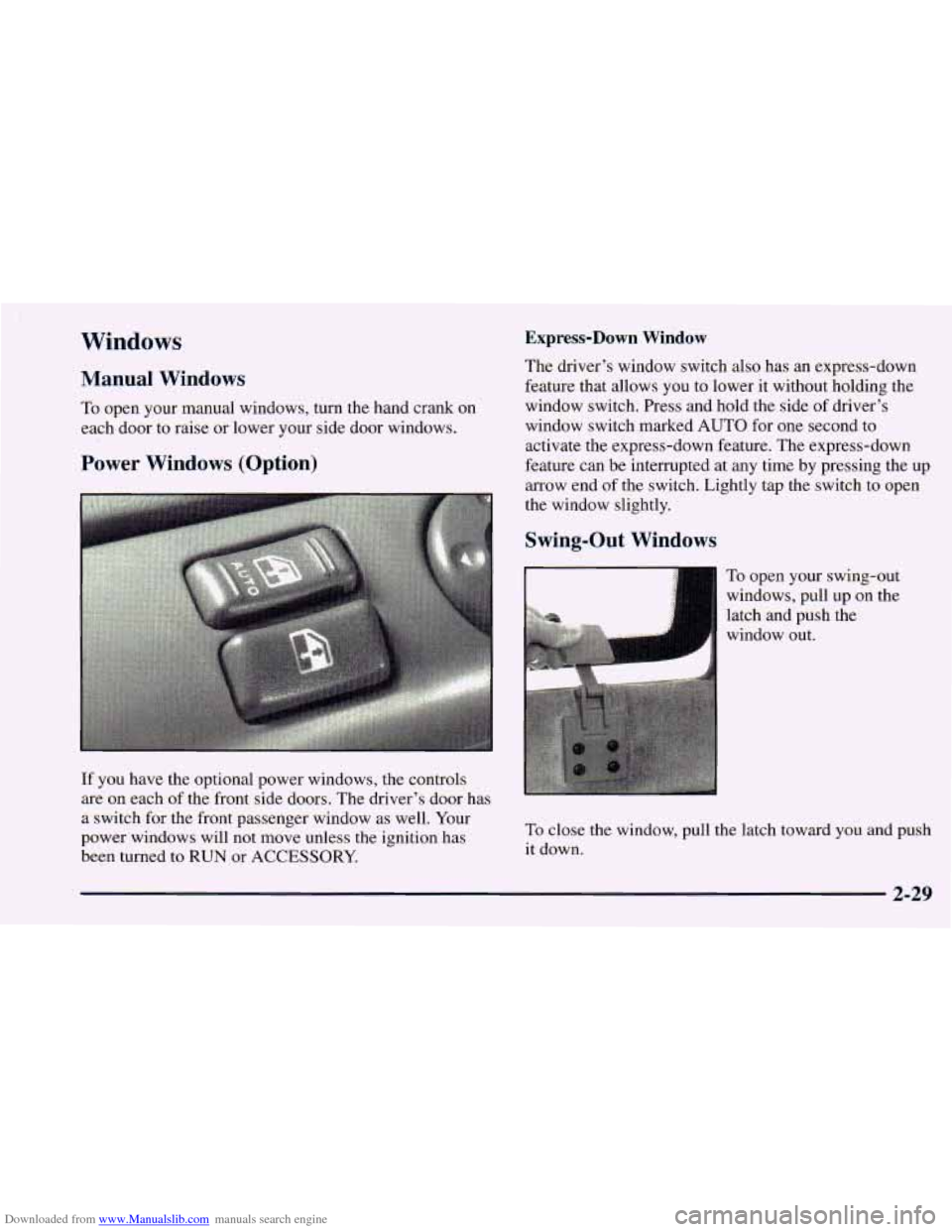 CHEVROLET ASTRO 1998 2.G Owners Manual Downloaded from www.Manualslib.com manuals search engine Windows 
Manual  Windows 
To open  your manual windows, turn the hand crank on 
each door to raise  or lower your side door windows. 
Power  Wi