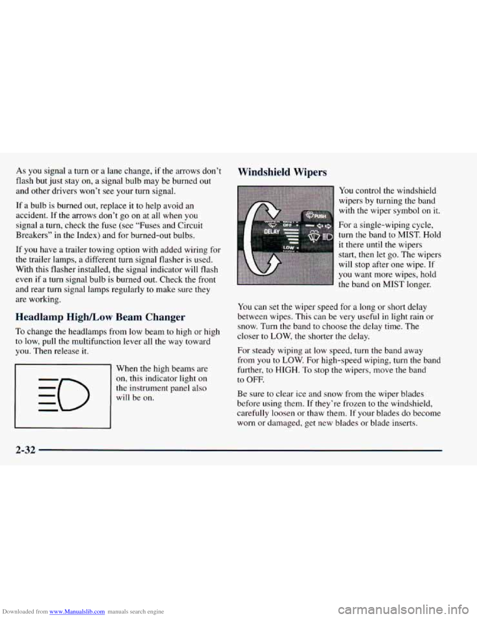 CHEVROLET ASTRO 1998 2.G User Guide Downloaded from www.Manualslib.com manuals search engine As you signal a turn or a lane change, if the arrows don’t
flash but just stay on, a signal bulb may be burned out
and other dri CHEVROLET ASTRO 1998 2.G User Guide Downloaded from www.Manualslib.com manuals search engine As you signal a turn or a lane change, if the arrows don’t
flash but just stay on, a signal bulb may be burned out
and other dri