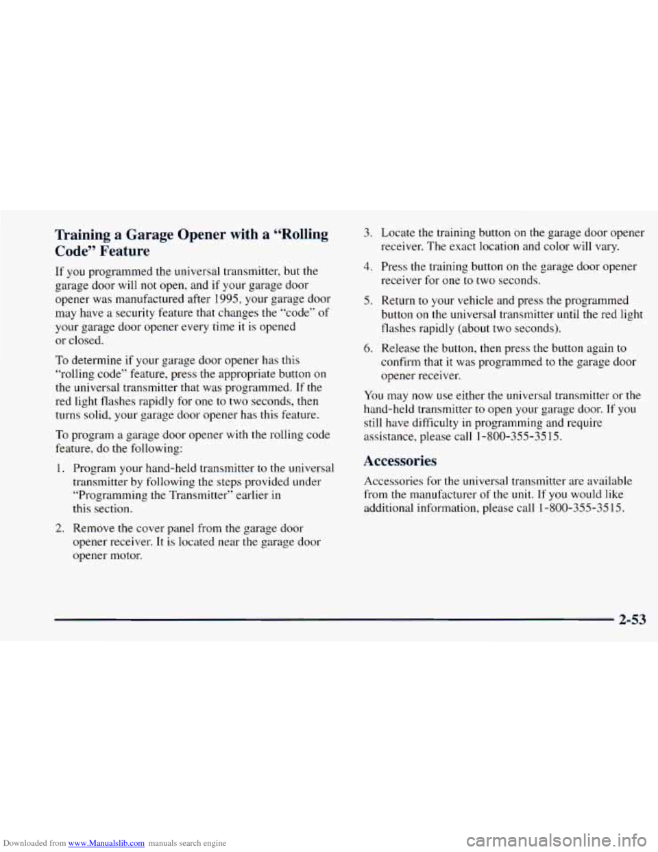CHEVROLET ASTRO 1998 2.G Owners Manual Downloaded from www.Manualslib.com manuals search engine Training  a  Garage  Opener  with  a  “Rolling Code”  Feature 
If you programmed the  universal  transmitter,  but  the 
garage  door will 