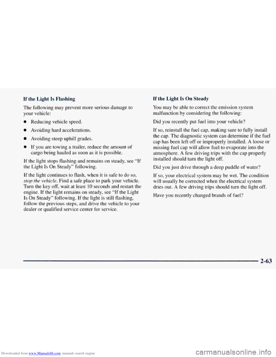 CHEVROLET ASTRO 1998 2.G Owners Manual Downloaded from www.Manualslib.com manuals search engine If  the  Light Is Flashing 
The following  may  prevent  more serious damage to 
your  vehicle: 
0 Reducing vehicle speed. 
0 Avoiding  hard  a