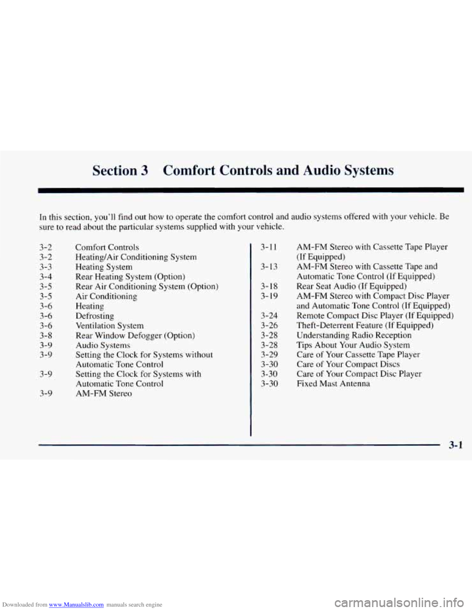CHEVROLET ASTRO 1998 2.G Owners Manual Downloaded from www.Manualslib.com manuals search engine Section 3 Comfort Controls and Audio Systems
In this section, you’ll find out how to operate the comfort control and audio systems CHEVROLET ASTRO 1998 2.G Owners Manual Downloaded from www.Manualslib.com manuals search engine Section 3 Comfort Controls and Audio Systems
In this section, you’ll find out how to operate the comfort control and audio systems