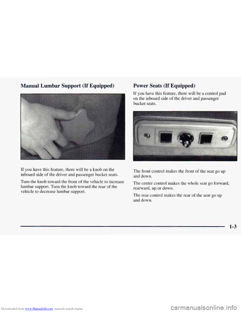 CHEVROLET ASTRO 1998 2.G User Guide Downloaded from www.Manualslib.com manuals search engine Manual  Lumbar  Support (If Equipped) Power  Seats (If Equipped) 
If you 
have this feature,  there  will be a control  pad 
on  the  inboard  