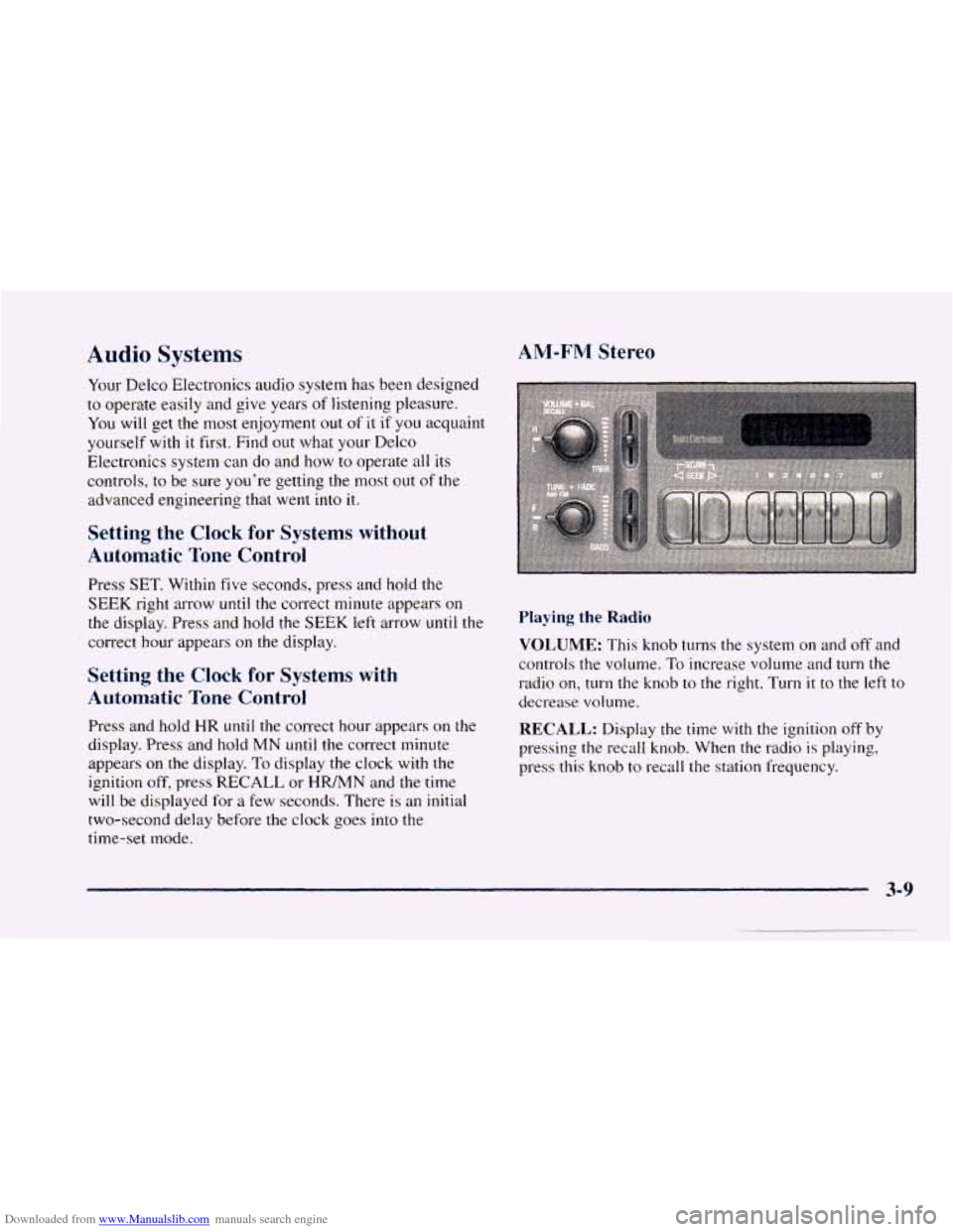 CHEVROLET ASTRO 1998 2.G Owners Manual Downloaded from www.Manualslib.com manuals search engine Audio Systems AM-FM Stereo
Press SET. Within five seconds, press and hold the
SEEK right arrow until the correct minute appears on
the di CHEVROLET ASTRO 1998 2.G Owners Manual Downloaded from www.Manualslib.com manuals search engine Audio Systems AM-FM Stereo
Press SET. Within five seconds, press and hold the
SEEK right arrow until the correct minute appears on
the di
