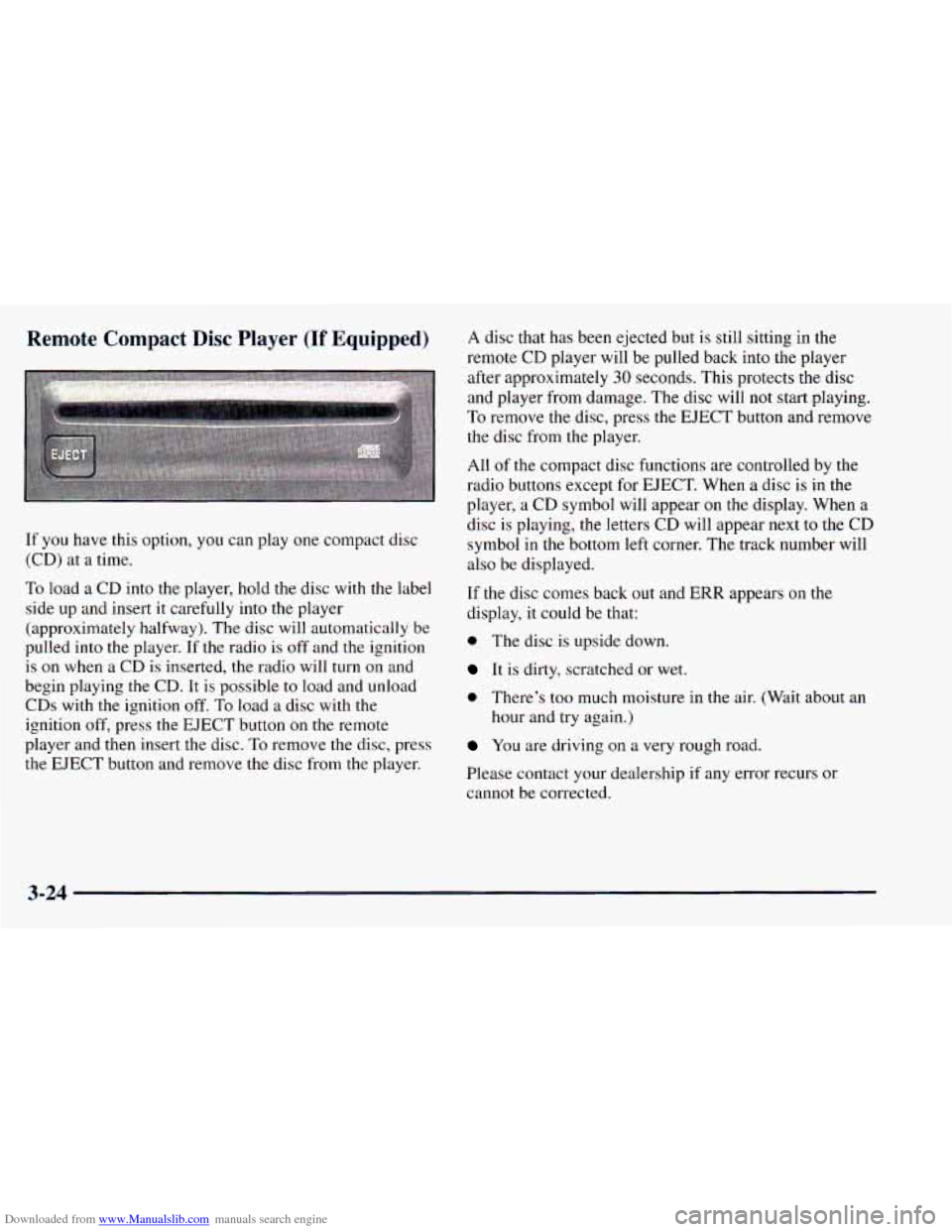 CHEVROLET ASTRO 1998 2.G Owners Manual Downloaded from www.Manualslib.com manuals search engine Remote Compact Disc Player (If Equipped)
.. I.
If you have this option, you can play one compact disc
(CD) at a time.
To load
a CD CHEVROLET ASTRO 1998 2.G Owners Manual Downloaded from www.Manualslib.com manuals search engine Remote Compact Disc Player (If Equipped)
.. I.
If you have this option, you can play one compact disc
(CD) at a time.
To load
a CD