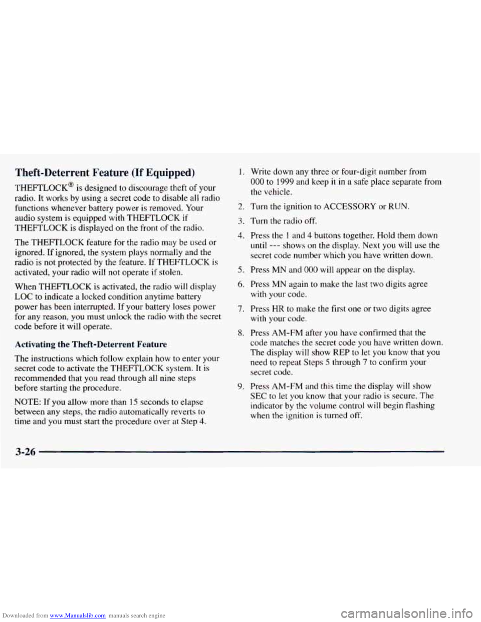 CHEVROLET ASTRO 1998 2.G User Guide Downloaded from www.Manualslib.com manuals search engine Theft-Deterrent  Feature  (If  Equipped) 
THEFTLOCK@ is  designed to discourage  theft of your 
radio.  It  works 
by using a secret  code to d