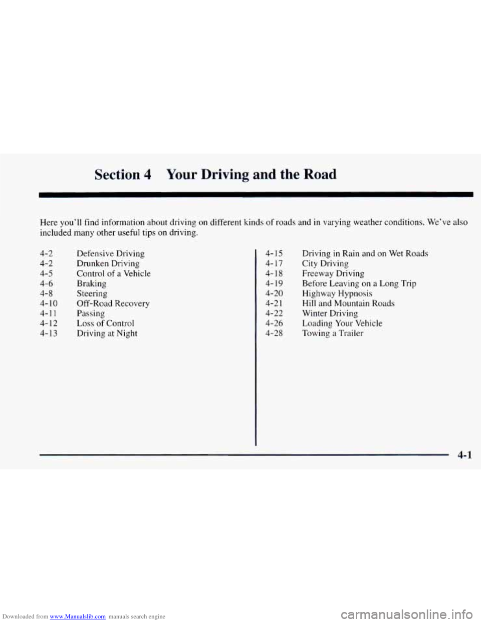 CHEVROLET ASTRO 1998 2.G Owners Manual Downloaded from www.Manualslib.com manuals search engine Section 4 Your Driving and the Road 
Here you’ll  find information  about driving on different  kinds  of  roads  and  in  varying  weather  