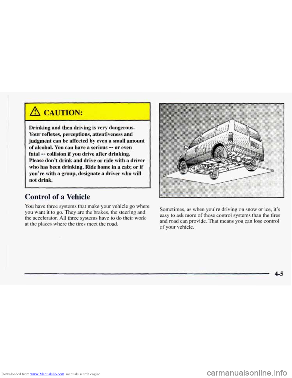 CHEVROLET ASTRO 1998 2.G Owners Manual Downloaded from www.Manualslib.com manuals search engine Drinking  and  then  driving is  very dangerous. 
Your  reflexes,  perceptions,  attentiveness  and 
judgment  can  be  affected  by  even 
a s