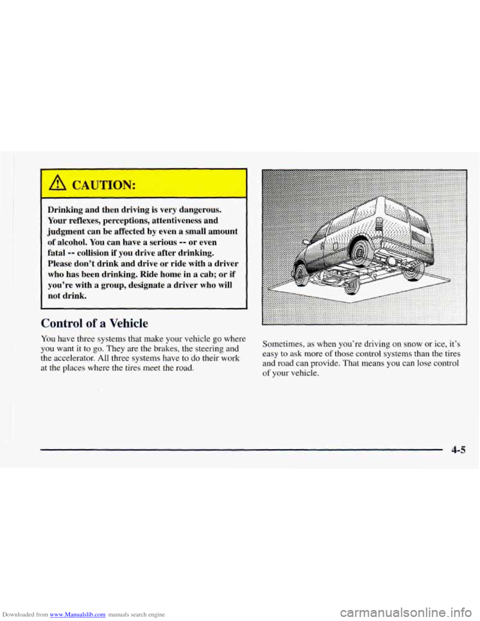 CHEVROLET ASTRO 1998 2.G Owners Manual Downloaded from www.Manualslib.com manuals search engine Drinking and then driving is very dangerous.
Your reflexes, perceptions, attentiveness and
judgment can be affected by even
a s CHEVROLET ASTRO 1998 2.G Owners Manual Downloaded from www.Manualslib.com manuals search engine Drinking and then driving is very dangerous.
Your reflexes, perceptions, attentiveness and
judgment can be affected by even
a s