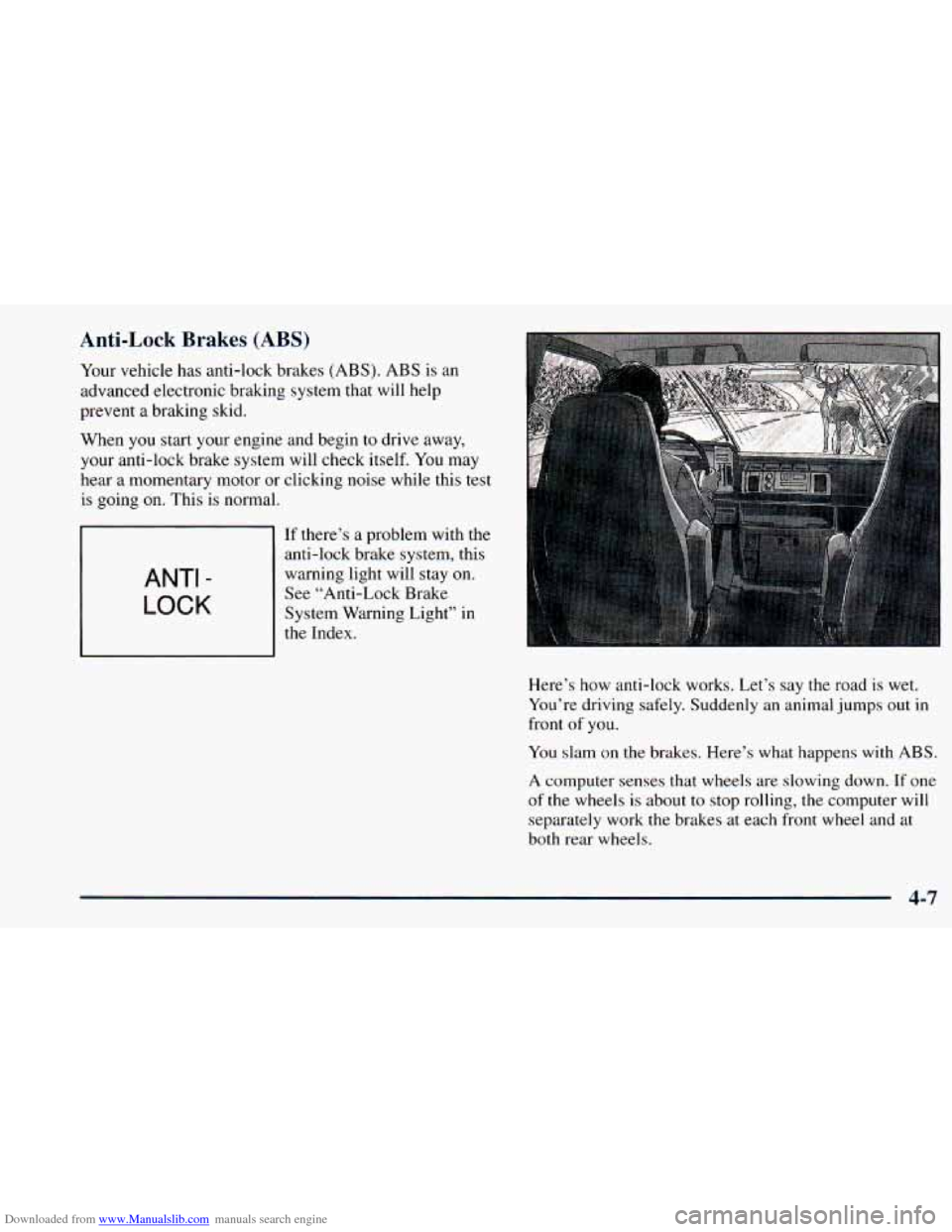 CHEVROLET ASTRO 1998 2.G Owners Manual Downloaded from www.Manualslib.com manuals search engine Anti-Lock Brakes (ABS)
Your vehicle has anti-lock brakes (ABS). ABS is an
advanced electronic braking system that will help
preven CHEVROLET ASTRO 1998 2.G Owners Manual Downloaded from www.Manualslib.com manuals search engine Anti-Lock Brakes (ABS)
Your vehicle has anti-lock brakes (ABS). ABS is an
advanced electronic braking system that will help
preven