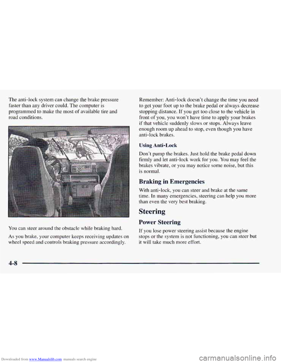 CHEVROLET ASTRO 1998 2.G Owners Manual Downloaded from www.Manualslib.com manuals search engine The anti-lock  system  can change the  brake  pressure 
faster 
than any driver could.  The computer  is 
programmed 
to make  the  most  of  a