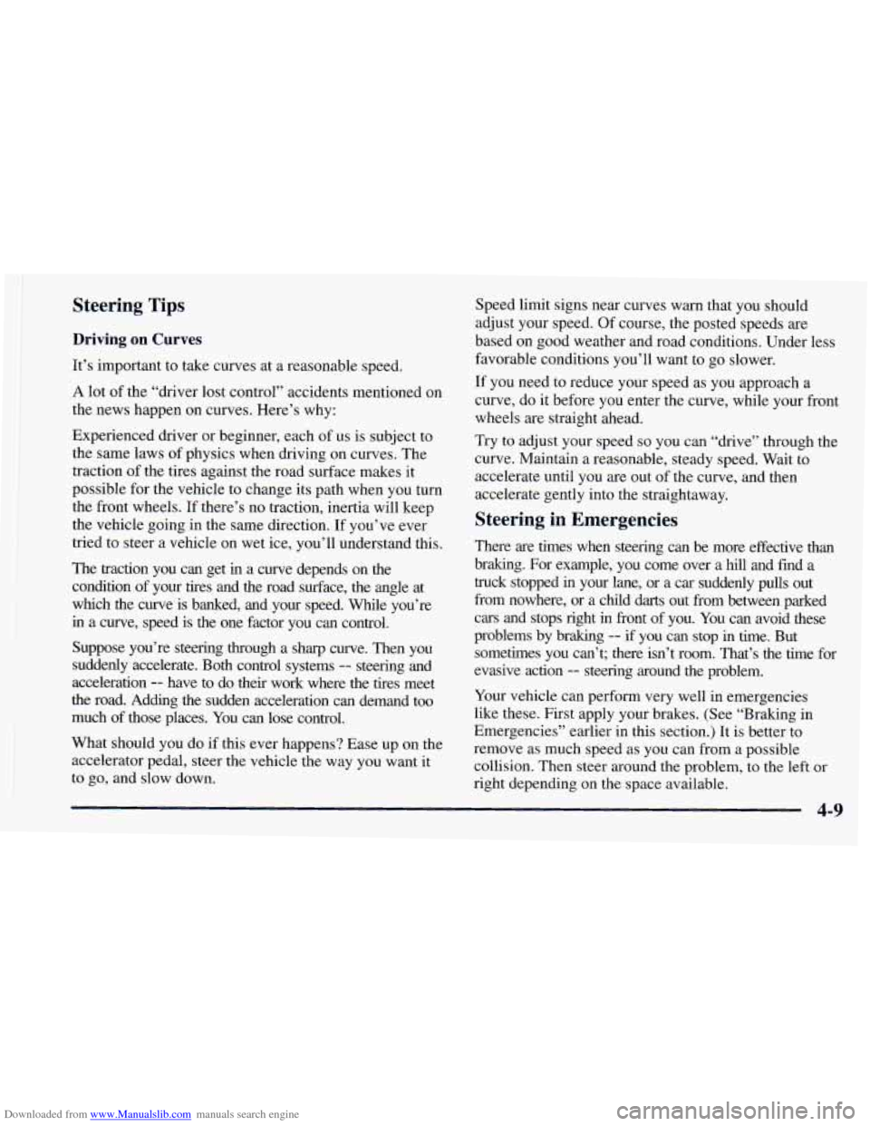 CHEVROLET ASTRO 1998 2.G Owners Manual Downloaded from www.Manualslib.com manuals search engine Steering  Tips 
Driving  on Curves 
It’s important  to take curves at  a reasonable speed. 
A lot  of the “driver lost control” accidents