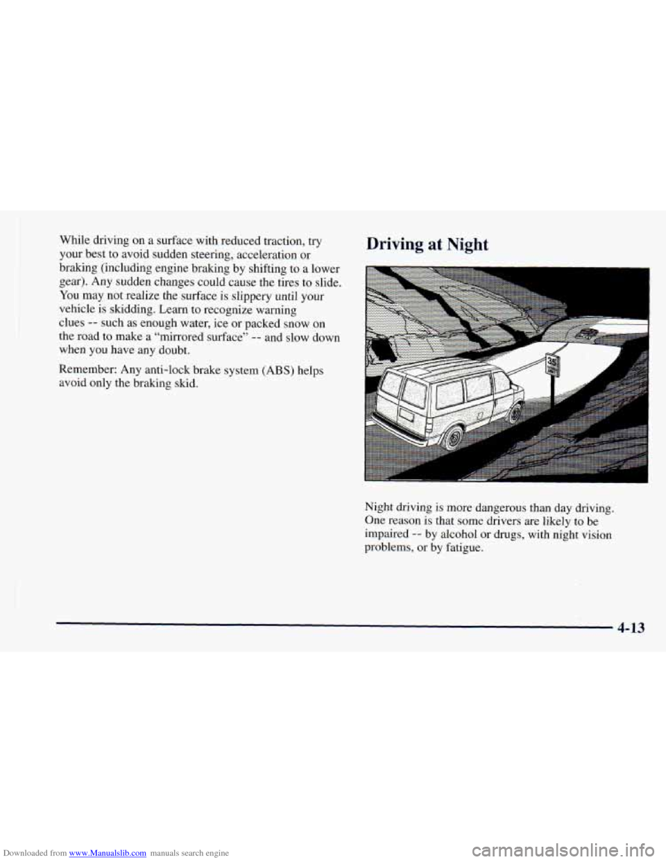 CHEVROLET ASTRO 1998 2.G User Guide Downloaded from www.Manualslib.com manuals search engine While driving on a surface with reduced traction,  try 
your best 
to avoid sudden steering, acceleration  or 
braking (including engine brakin