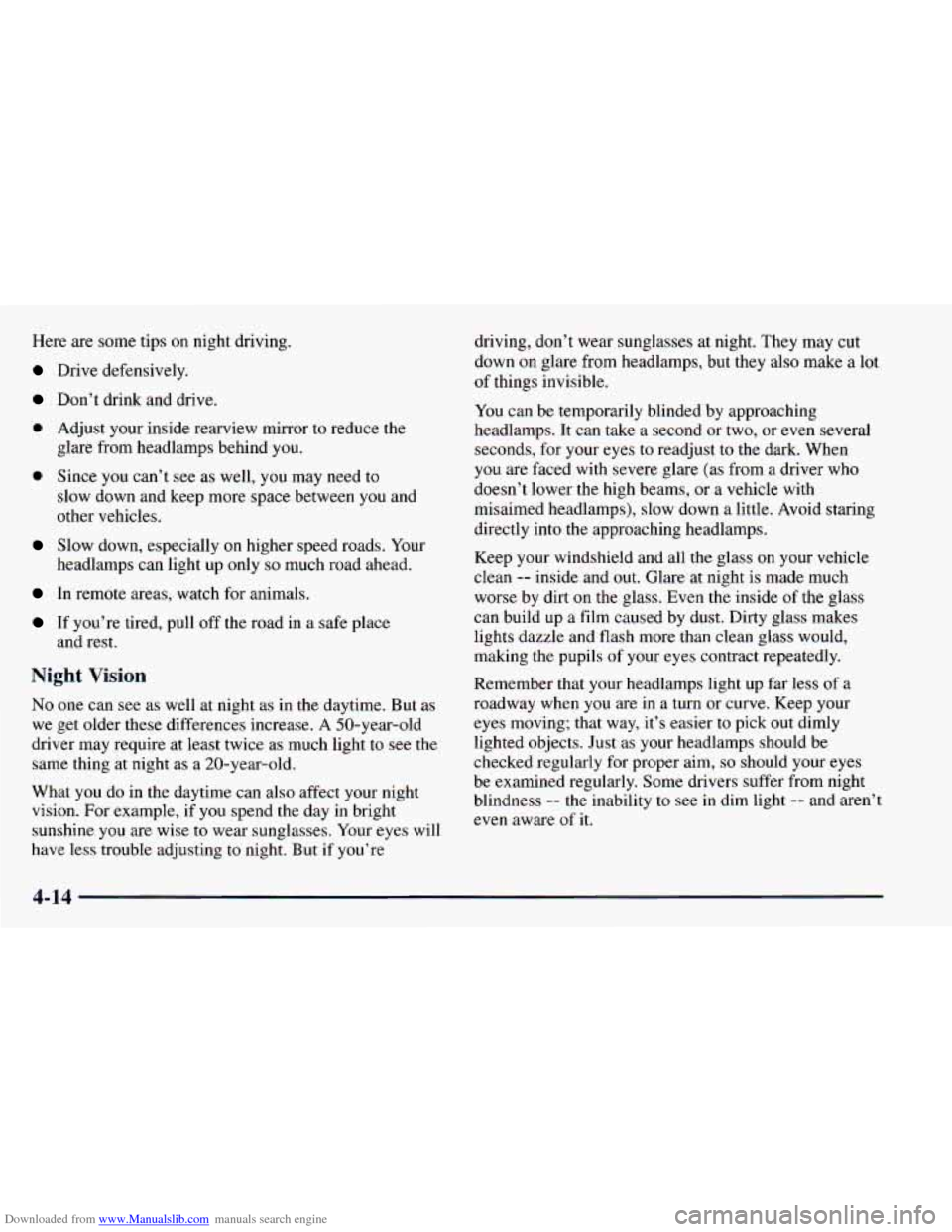 CHEVROLET ASTRO 1998 2.G Owners Manual Downloaded from www.Manualslib.com manuals search engine Here are some tips on night driving.
Drive defensively.
Don’t drink and drive.
0 Adjust your inside rearview mirror to reduce th CHEVROLET ASTRO 1998 2.G Owners Manual Downloaded from www.Manualslib.com manuals search engine Here are some tips on night driving.
Drive defensively.
Don’t drink and drive.
0 Adjust your inside rearview mirror to reduce th