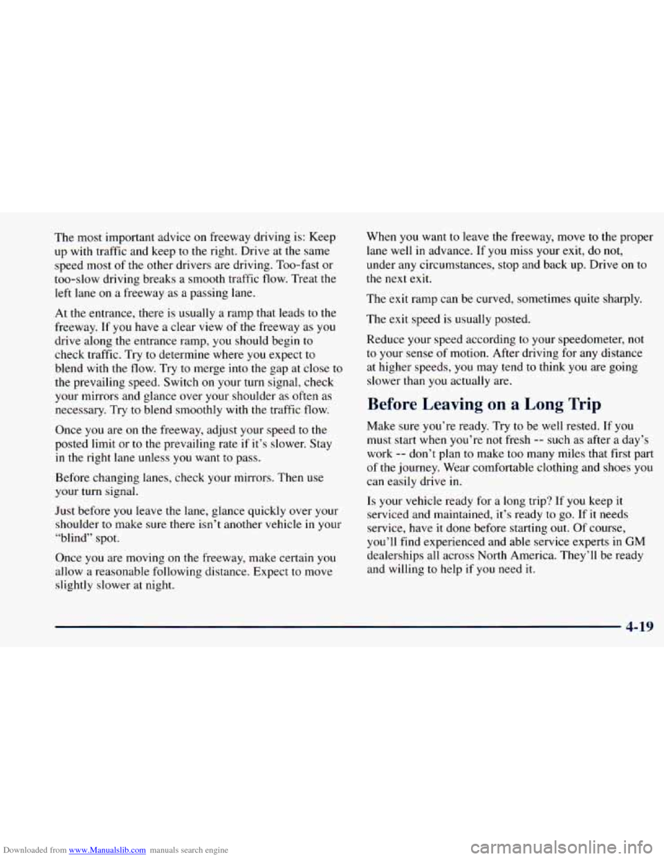 CHEVROLET ASTRO 1998 2.G Owners Manual Downloaded from www.Manualslib.com manuals search engine The most important advice on freeway driving is: Keep
up with traffic and keep
to the right. Drive at the same
speed most of the CHEVROLET ASTRO 1998 2.G Owners Manual Downloaded from www.Manualslib.com manuals search engine The most important advice on freeway driving is: Keep
up with traffic and keep
to the right. Drive at the same
speed most of the