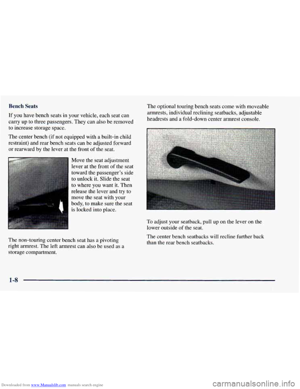 CHEVROLET ASTRO 1998 2.G Owners Manual Downloaded from www.Manualslib.com manuals search engine Bench Seats
If you have bench seats in your vehicle, each seat can
carry up to three passengers. They can also be removed
to incre CHEVROLET ASTRO 1998 2.G Owners Manual Downloaded from www.Manualslib.com manuals search engine Bench Seats
If you have bench seats in your vehicle, each seat can
carry up to three passengers. They can also be removed
to incre