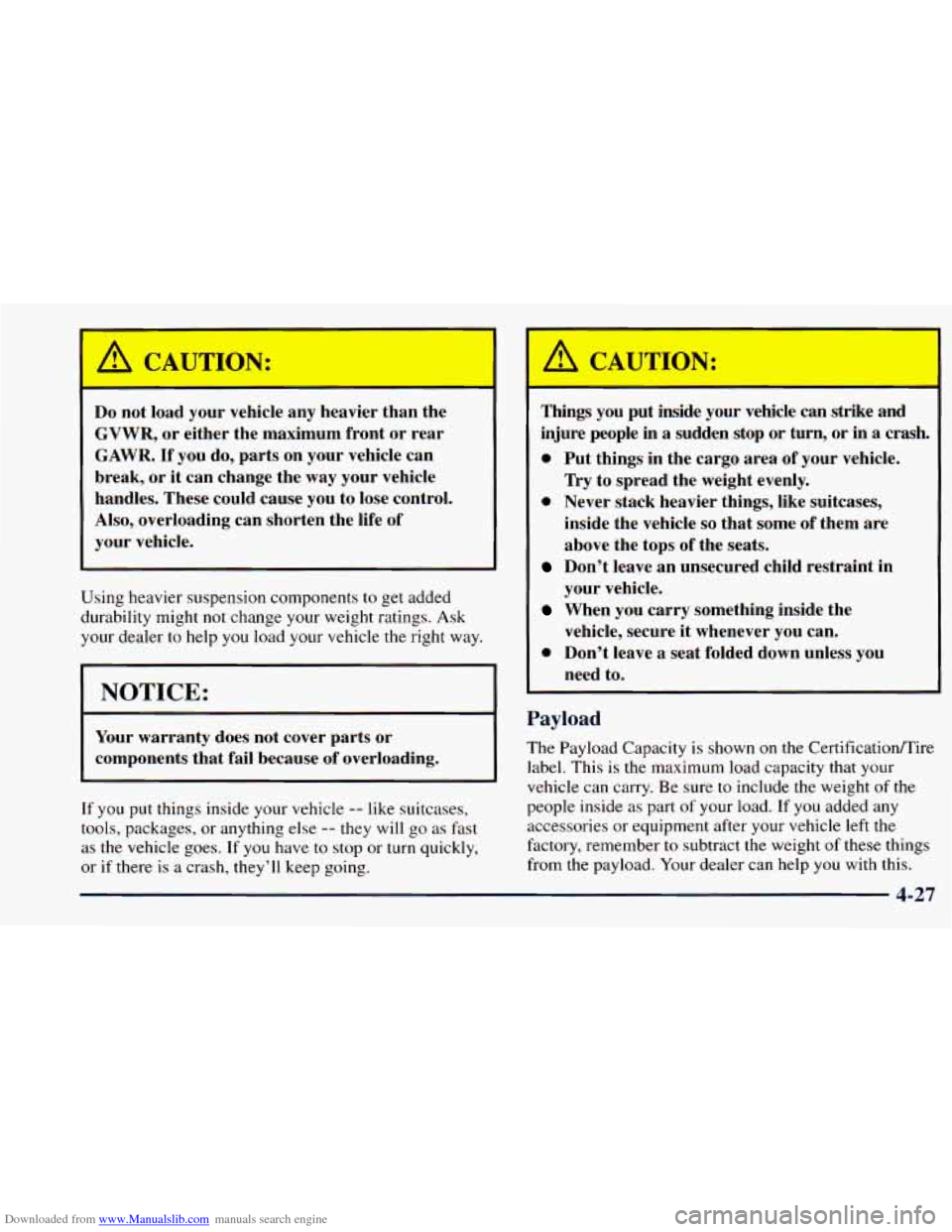 CHEVROLET ASTRO 1998 2.G Owners Manual Downloaded from www.Manualslib.com manuals search engine /1 CAUTION: 
Do not  load  your  vehicle any  heavier  than  the 
GVWR,  or  either  the  maximum  front  or  rear  GAWR. 
If you  do,  parts o