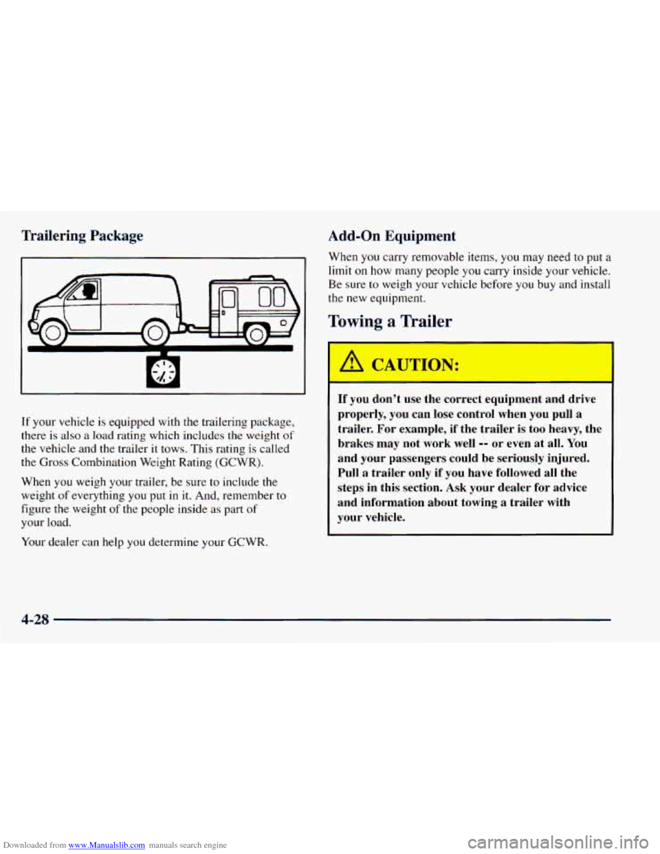 CHEVROLET ASTRO 1998 2.G Owners Manual Downloaded from www.Manualslib.com manuals search engine Trailering  Package 
If your  vehicle  is  equipped  with  the  trailering  package, 
there 
is also a load rating  which  includes  the  weigh