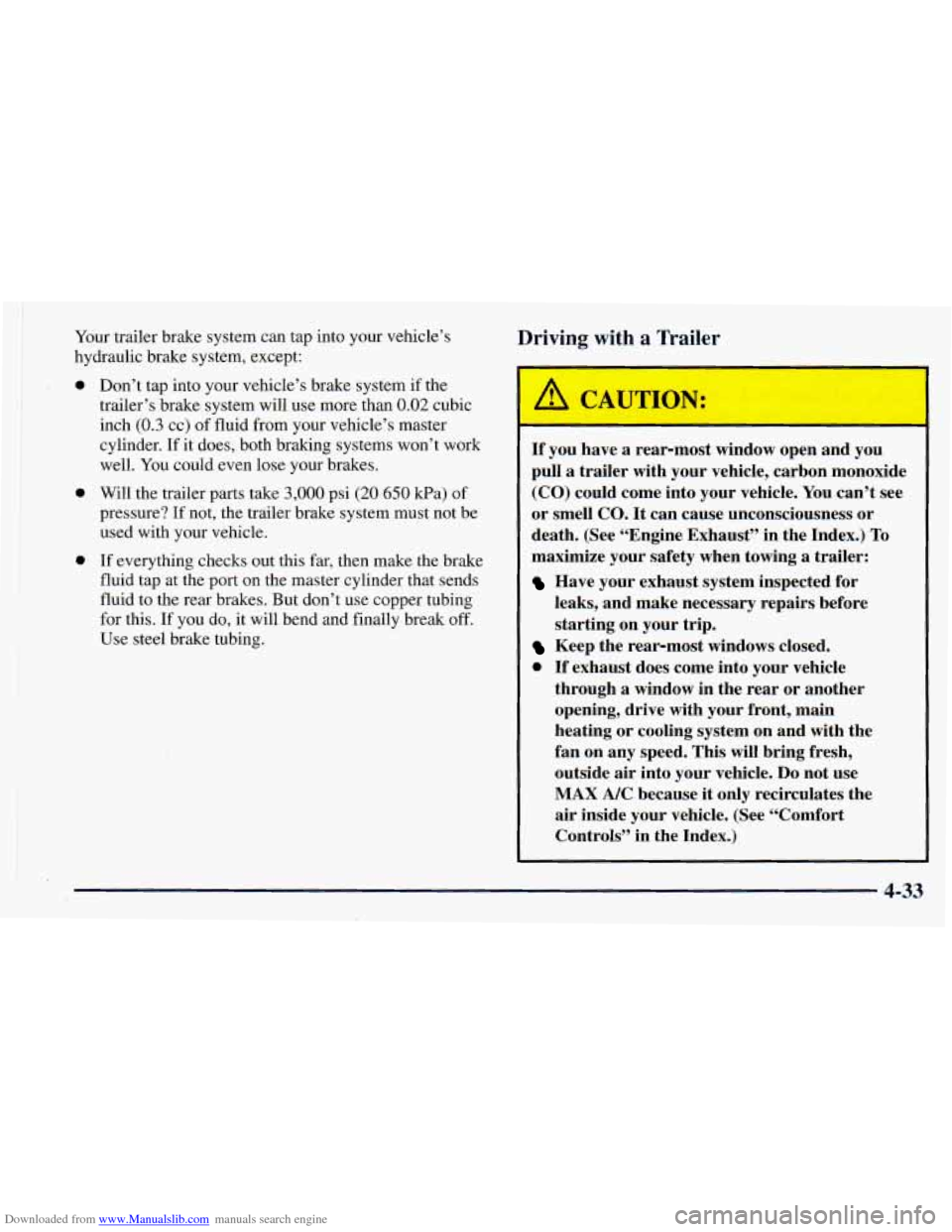 CHEVROLET ASTRO 1998 2.G Owners Guide Downloaded from www.Manualslib.com manuals search engine Your trailer brake  system  can  tap  into your vehicle’s 
hydraulic brake system, except: 
.; 0 
1 
e 
0 
Don’t  tap into  your  vehicle�