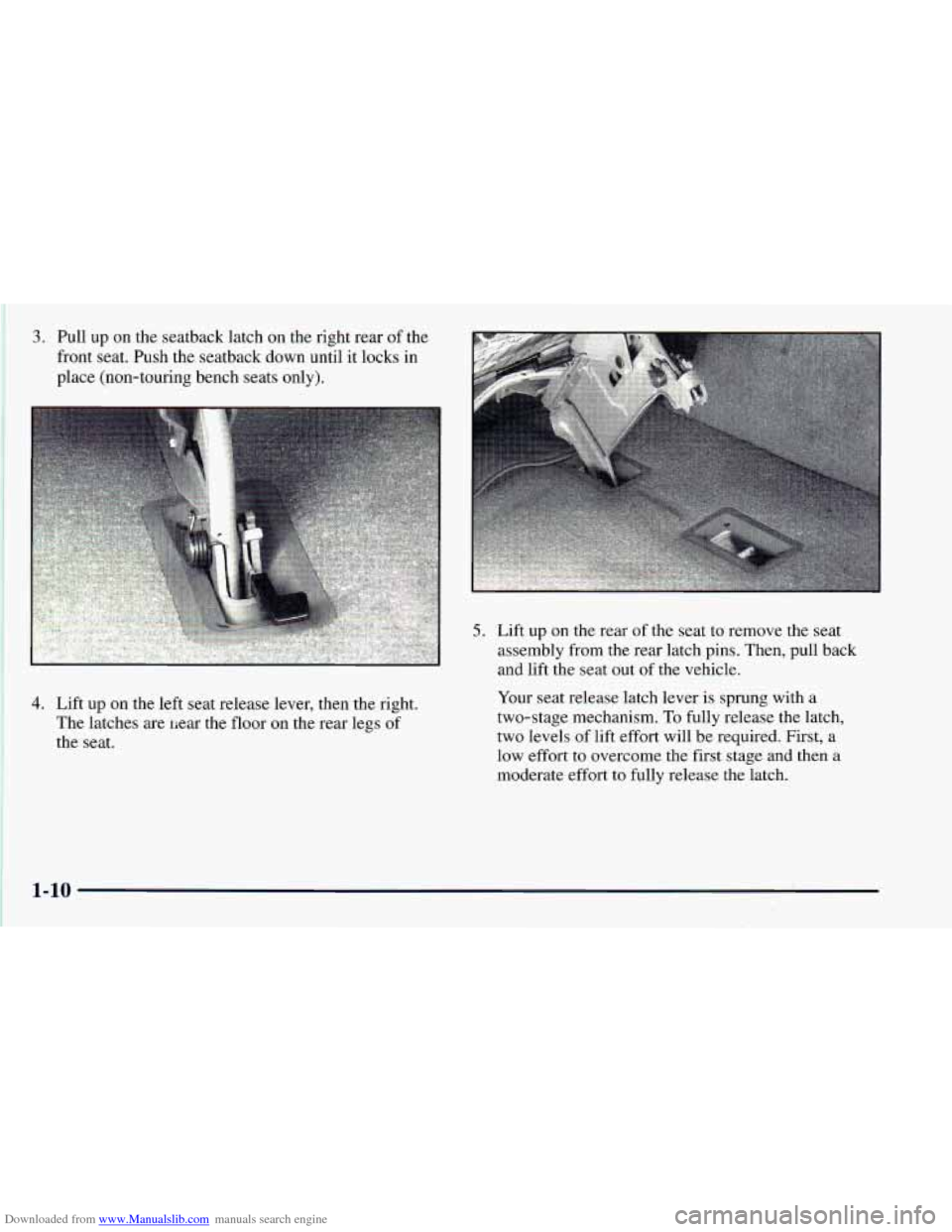 CHEVROLET ASTRO 1998 2.G Owners Manual Downloaded from www.Manualslib.com manuals search engine 3. Pull  up on the  seatback  latch  on the  right  rear  of  the 
front seat.  Push  the  seatback  down  until  it locks in 
place  (non-tour