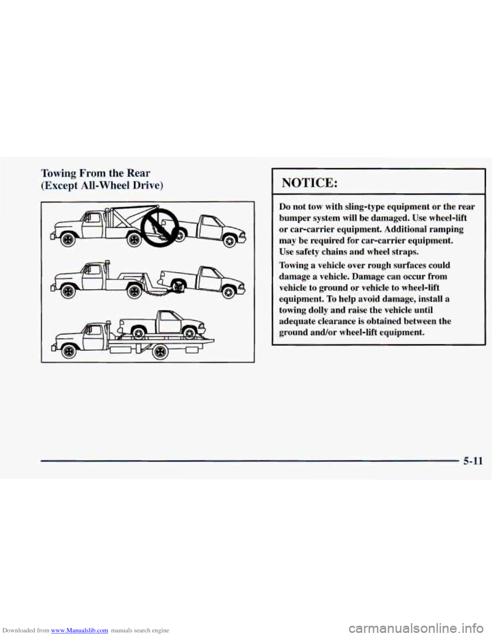 CHEVROLET ASTRO 1998 2.G Owners Manual Downloaded from www.Manualslib.com manuals search engine Towing From  the  Rear 
(Except  All-Wheel  Drive) 
NOTICE: 
Do not  tow  with  sling-type  equipment  or  the  rear 
bumper  system  will be  