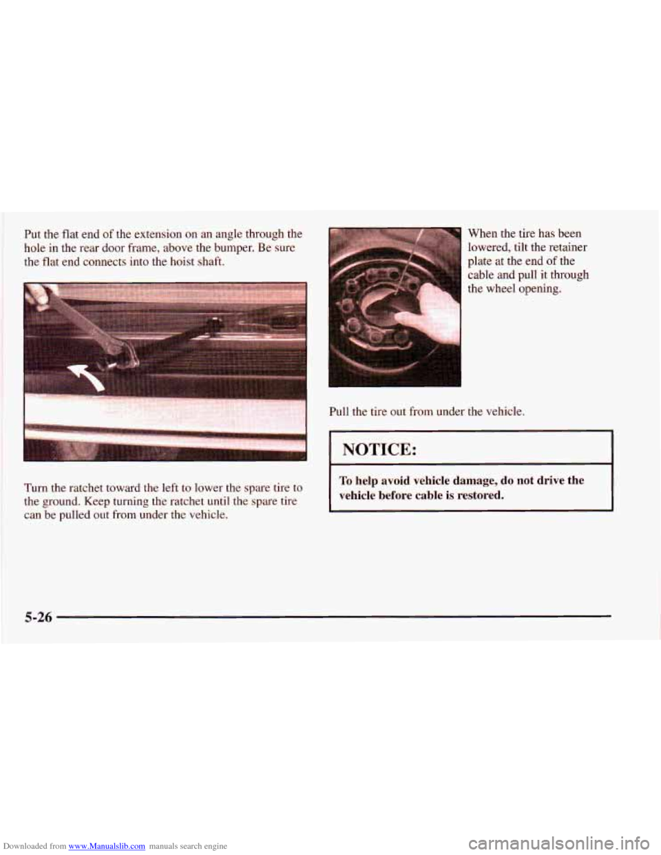 CHEVROLET ASTRO 1998 2.G Owners Manual Downloaded from www.Manualslib.com manuals search engine Put  the flat end of the  extension  on  an angle through  the 
hole  in  the  rear door  frame, above  the  bumper.  Be  sure 
the  flat  end 