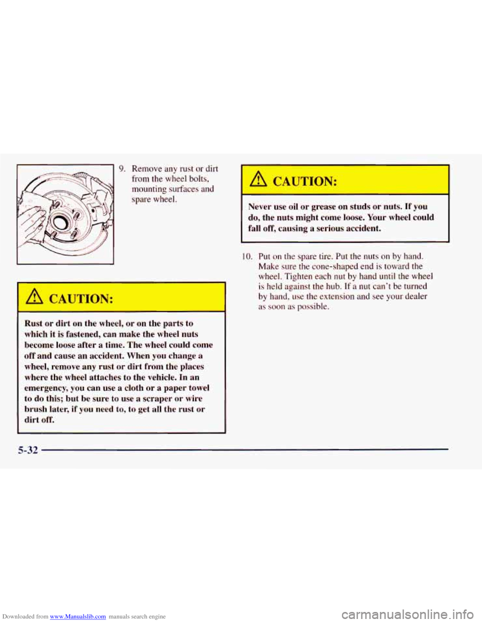 CHEVROLET ASTRO 1998 2.G Owners Manual Downloaded from www.Manualslib.com manuals search engine 9. Remove any  rust or dirt 
from the  wheel  bolts, 
mounting  surfaces and 
spare  wheel. I A CAUTION: 
L 
Rust or  dirt  on the  wheel,  or 