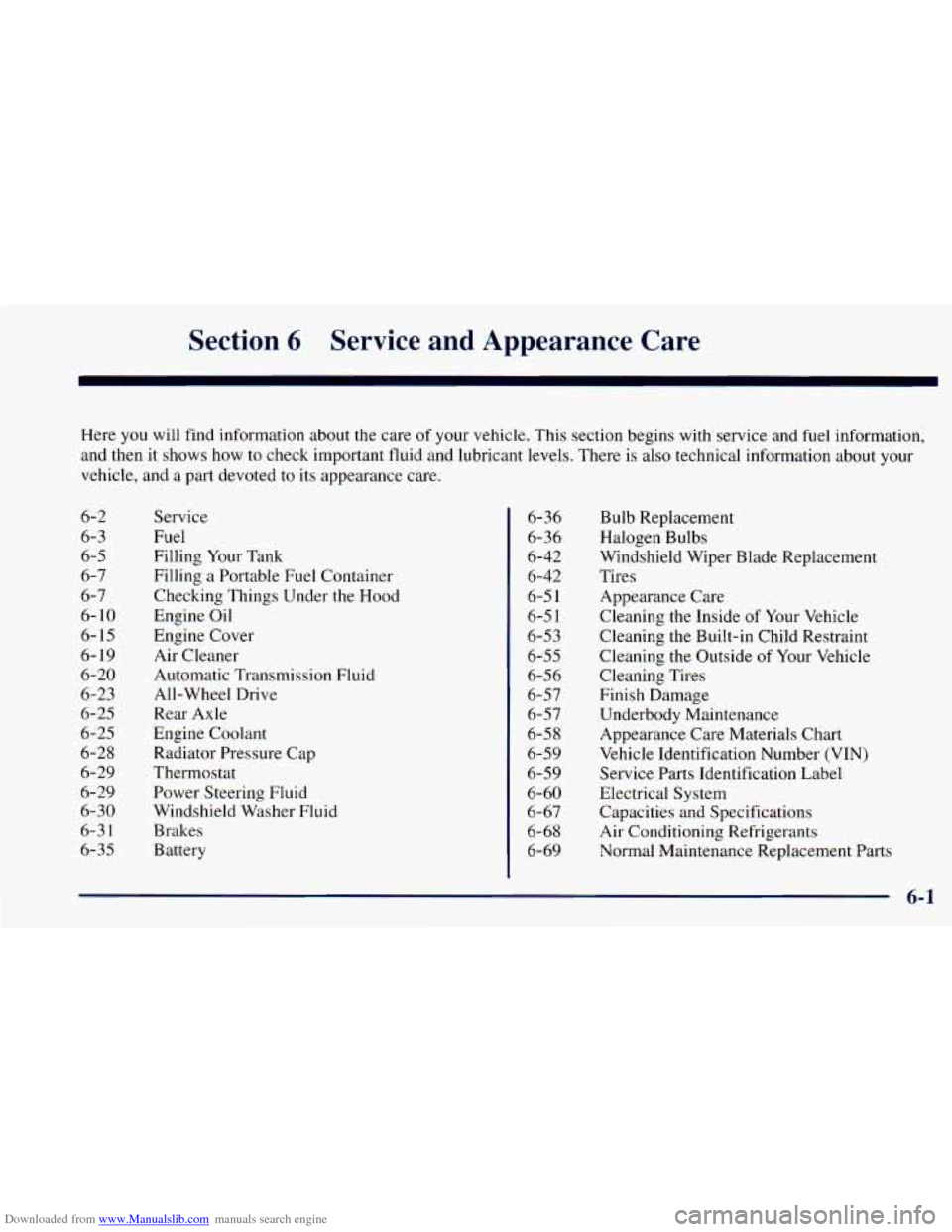 CHEVROLET ASTRO 1998 2.G Owners Manual Downloaded from www.Manualslib.com manuals search engine Section 6 Service  and  Appearance  Care 
Here you will  find information about  the care of your  vehicle.  This section begins  with service 