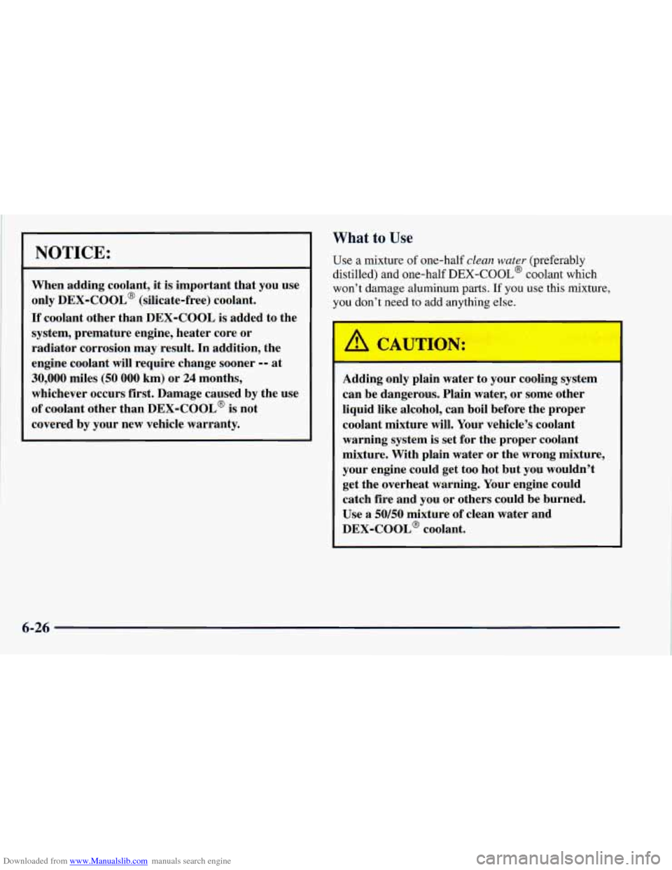 CHEVROLET ASTRO 1998 2.G Owners Manual Downloaded from www.Manualslib.com manuals search engine NOTICE: 
When  adding  coolant,  it is important  that  you use 
only 
DEX-COOL@ (silicate-free)  coolant. 
If’ coolant  other  than  DEX-COO