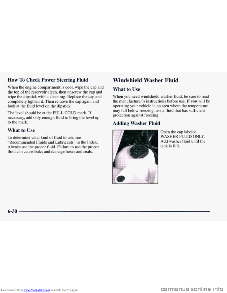 CHEVROLET ASTRO 1998 2.G Owners Manual Downloaded from www.Manualslib.com manuals search engine How To Check  Power  Steering Fluid 
When the engine  compartment  is  cool, wipe  the  cap and 
the  top 
of the  reservoir  clean, then  unsc