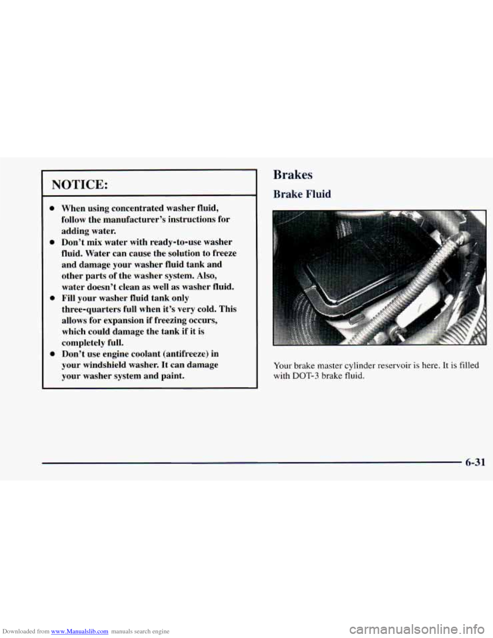 CHEVROLET ASTRO 1998 2.G Owners Manual Downloaded from www.Manualslib.com manuals search engine NOTICE: 
0 
0 
0 
0 
When  using  concentrated  washer  fluid, 
follow the  manufacturer’s  instructions  for 
adding  water. 
Don’t  mix  