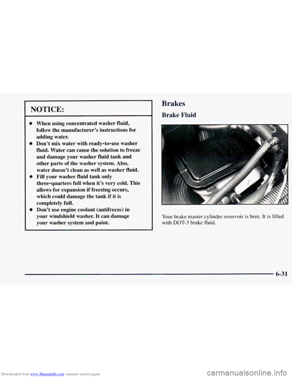 CHEVROLET ASTRO 1998 2.G Owners Manual Downloaded from www.Manualslib.com manuals search engine NOTICE:
0
0
0
0
When using concentrated washer fluid,
follow the manufacturer’s instructions for
adding water.
Don’t mix CHEVROLET ASTRO 1998 2.G Owners Manual Downloaded from www.Manualslib.com manuals search engine NOTICE:
0
0
0
0
When using concentrated washer fluid,
follow the manufacturer’s instructions for
adding water.
Don’t mix
