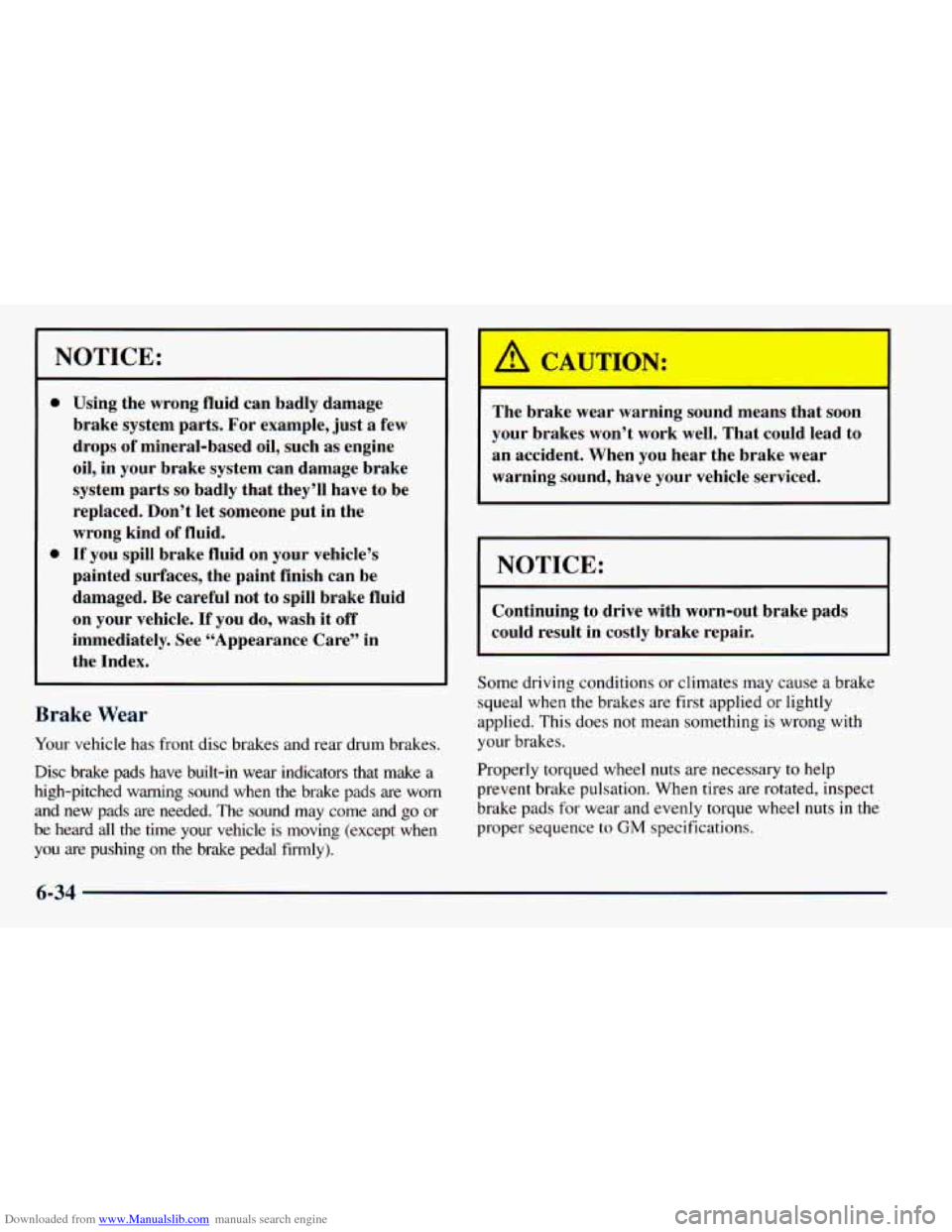 CHEVROLET ASTRO 1998 2.G Owners Manual Downloaded from www.Manualslib.com manuals search engine Using the  wrong  fluid  can  badly  damage 
brake  system  parts.  For example,  just a few 
drops  of mineral-based  oil, such  as  engine 
o