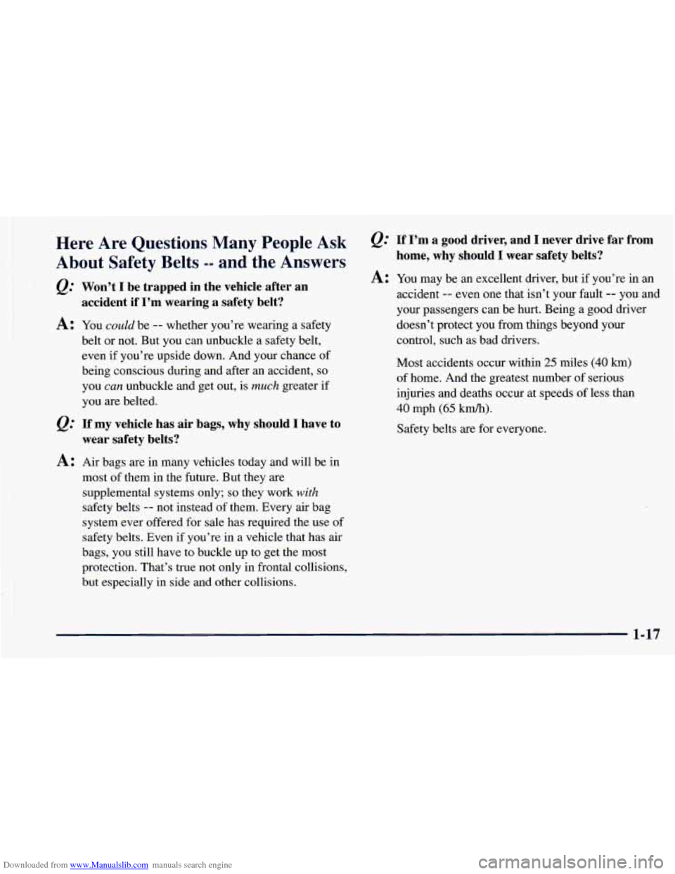 CHEVROLET ASTRO 1998 2.G Owners Manual Downloaded from www.Manualslib.com manuals search engine ‘I Here  Are  Questions  Many  People  Ask 
About  Safety  Belts 
-- and the  Answers 
@ Won’t  I  be  trapped  in the  vehicle  after  an 