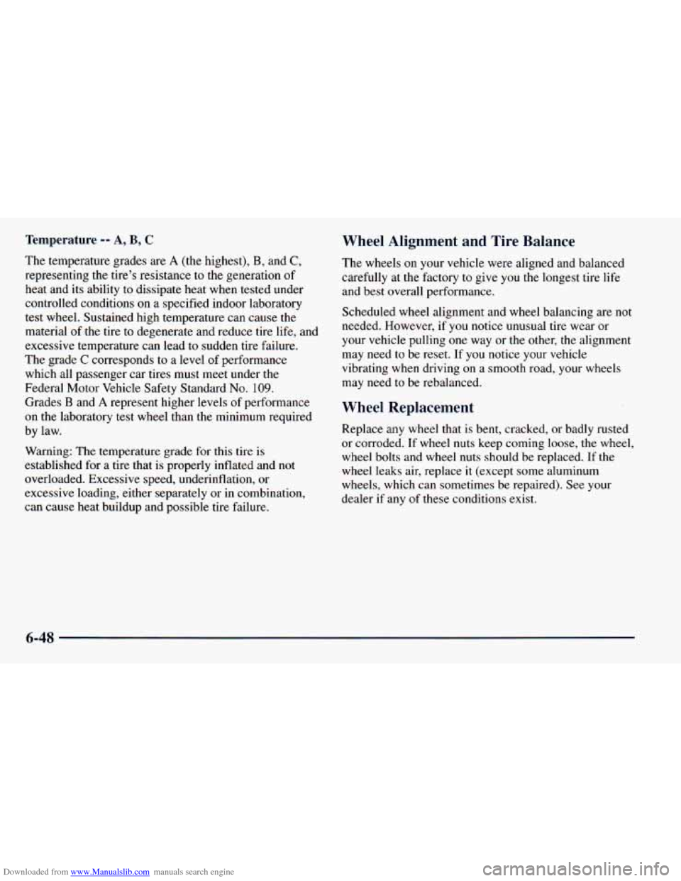 CHEVROLET ASTRO 1998 2.G Owners Manual Downloaded from www.Manualslib.com manuals search engine Temperature -- A, B, C 
The temperature grades are A (the highest), B, and C, 
representing the  tire’s resistance  to the generation of 
hea