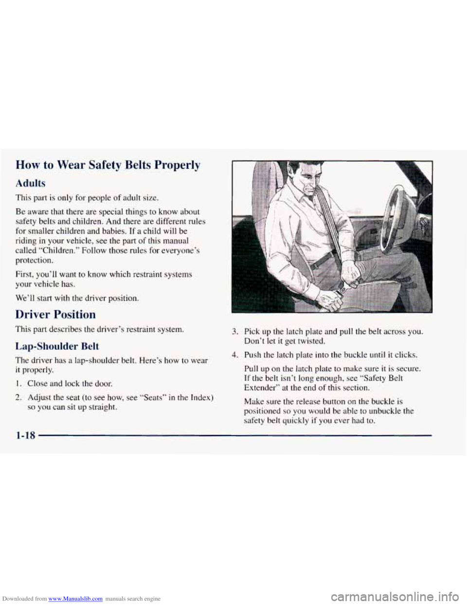 CHEVROLET ASTRO 1998 2.G Owners Guide Downloaded from www.Manualslib.com manuals search engine How to Wear  Safety  Belts  Properly 
Adults 
This part  is  only  for  people of adult size. 
Be  aware  that  there  are  special  things  to