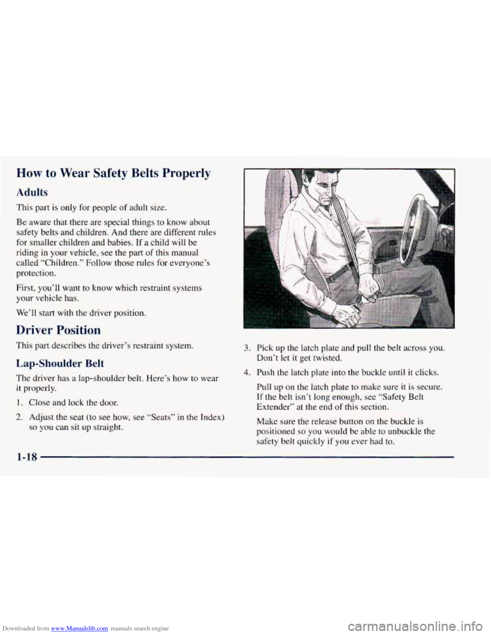 CHEVROLET ASTRO 1998 2.G Owners Manual Downloaded from www.Manualslib.com manuals search engine How to Wear  Safety  Belts  Properly 
Adults 
This part  is  only  for  people of adult size. 
Be  aware  that  there  are  special  things  to