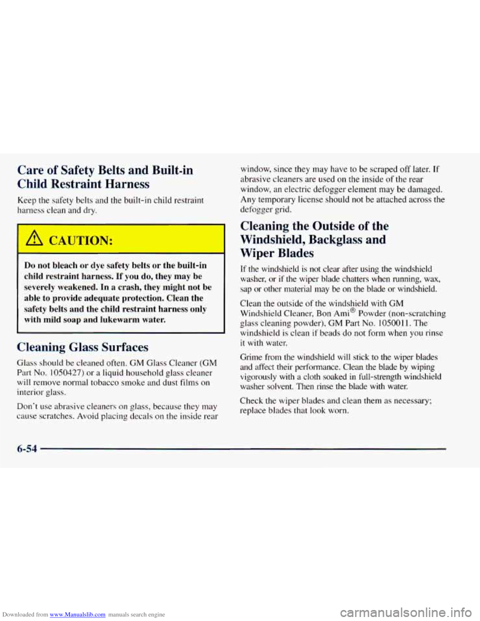 CHEVROLET ASTRO 1998 2.G Workshop Manual Downloaded from www.Manualslib.com manuals search engine Care of Safety Belts and Built-in
Child Restraint Harness
Keep the safety belts and the built-in child restraint
harness cle CHEVROLET ASTRO 1998 2.G Workshop Manual Downloaded from www.Manualslib.com manuals search engine Care of Safety Belts and Built-in
Child Restraint Harness
Keep the safety belts and the built-in child restraint
harness cle