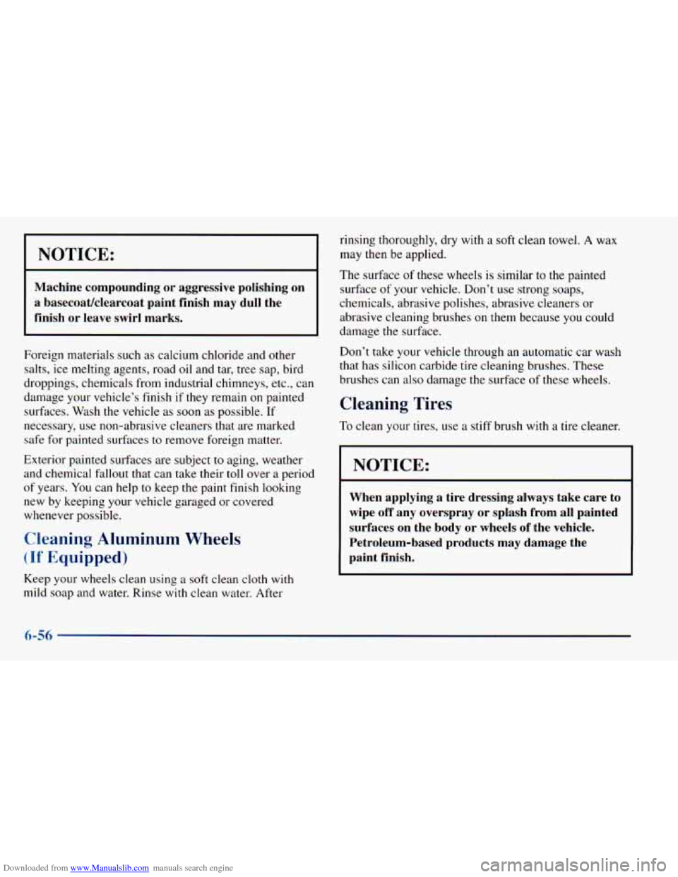 CHEVROLET ASTRO 1998 2.G Owners Manual Downloaded from www.Manualslib.com manuals search engine I NOTICE: 
Machine  compounding or aggressive  polishing  on 
a  basecoat/clearcoat  paint  finish  may  dull  the 
finish or  leave  swirl  ma