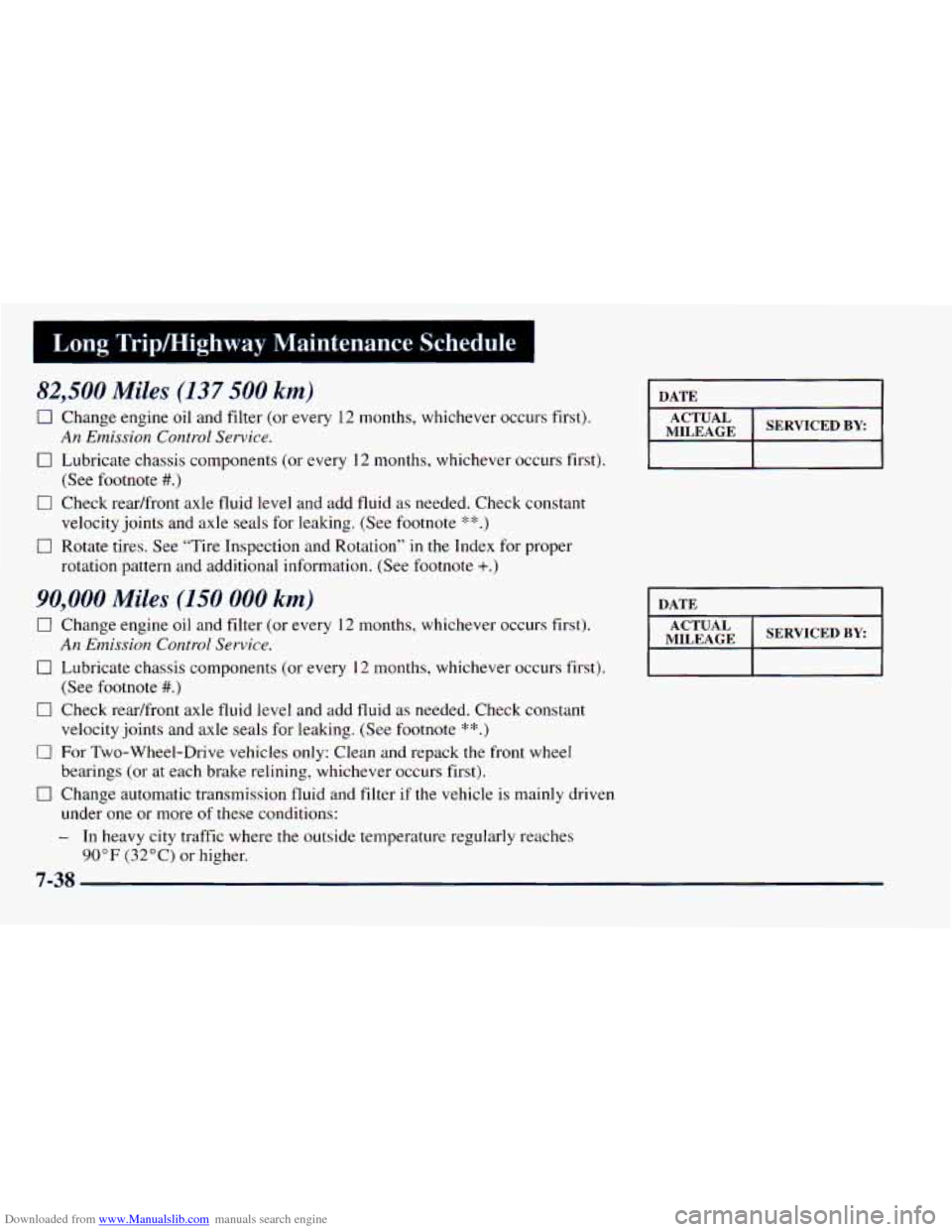 CHEVROLET ASTRO 1998 2.G Owners Manual Downloaded from www.Manualslib.com manuals search engine Long  Tripmighway  Maintena-:e  Schedule ~~ 
82,500 Miles (137 500 km) 
0 Change engine oil  and filter (or  every  12  months,  whichever  occ