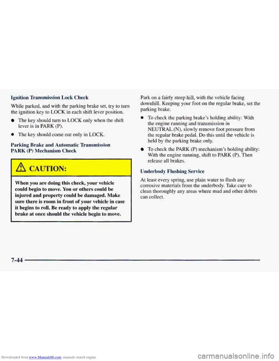 CHEVROLET ASTRO 1998 2.G Owners Manual Downloaded from www.Manualslib.com manuals search engine Ignition  Transmission  Lock  Check While  parked,  and  with  the  parking  brake  set, try 
to turn 
the  ignition  key  to LOCK  in  each  s