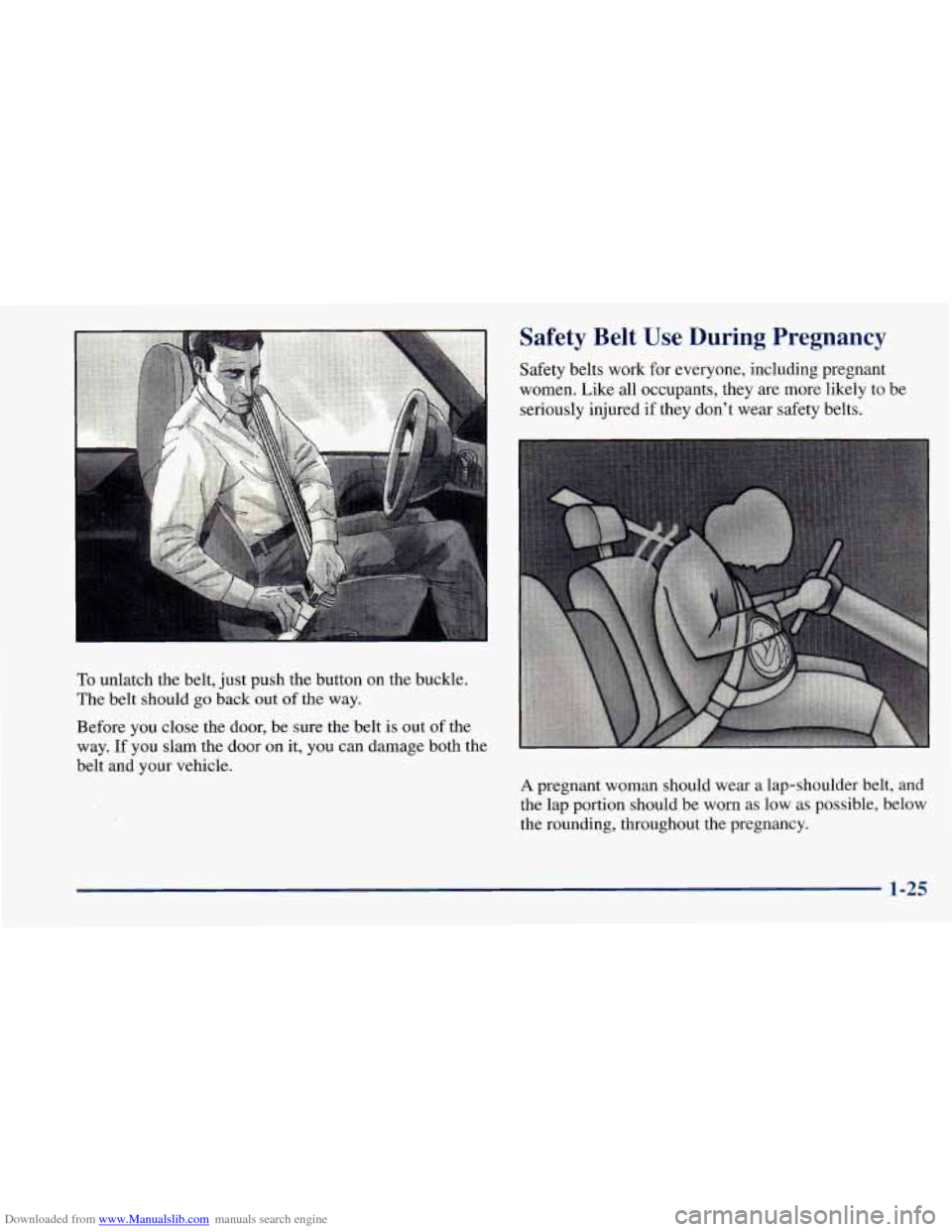 CHEVROLET ASTRO 1998 2.G Owners Guide Downloaded from www.Manualslib.com manuals search engine To unlatch the belt, just push  the button  on the buckle. 
The  belt should 
go back out of the way. 
Before  you close  the door,  be sure  t