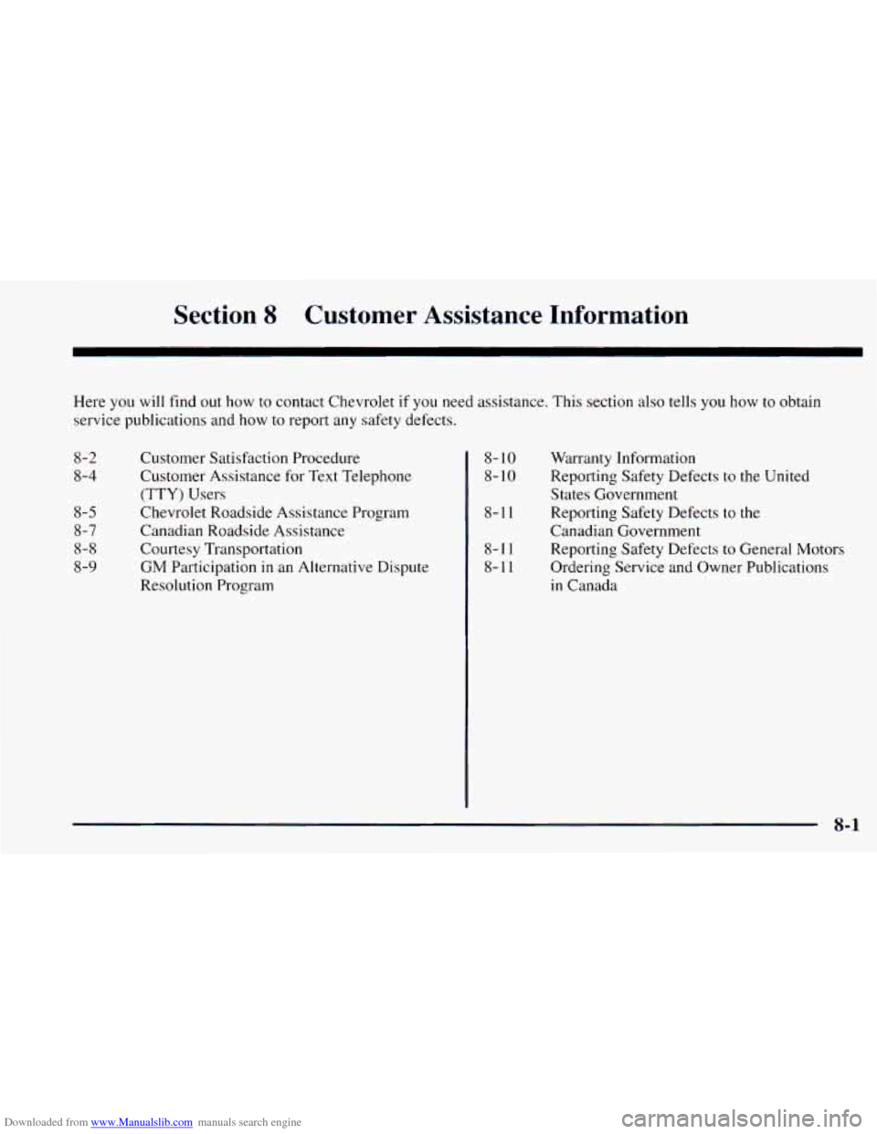 CHEVROLET ASTRO 1998 2.G Owners Manual Downloaded from www.Manualslib.com manuals search engine Section 8 Customer  Assistance  Information 
Here you  will  find out how to contact Chevrolet  if you need assistance. This  section also tell