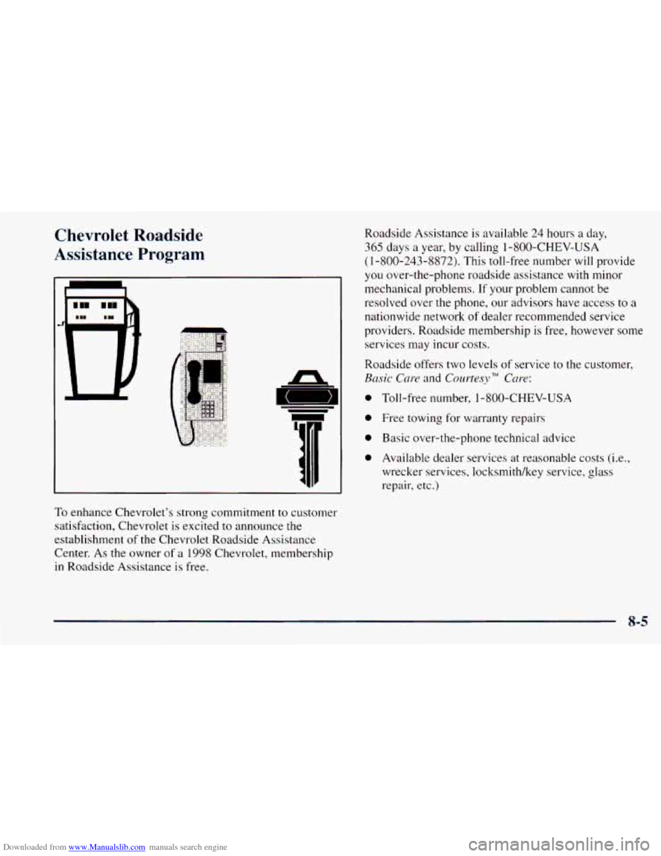 CHEVROLET ASTRO 1998 2.G Owners Manual Downloaded from www.Manualslib.com manuals search engine Chevrolet  Roadside 
Assistance  Program 
n 
To enhance  Chevrolet’s  strong commitment  to customer 
satisfaction, Chevrolet  is excited to 